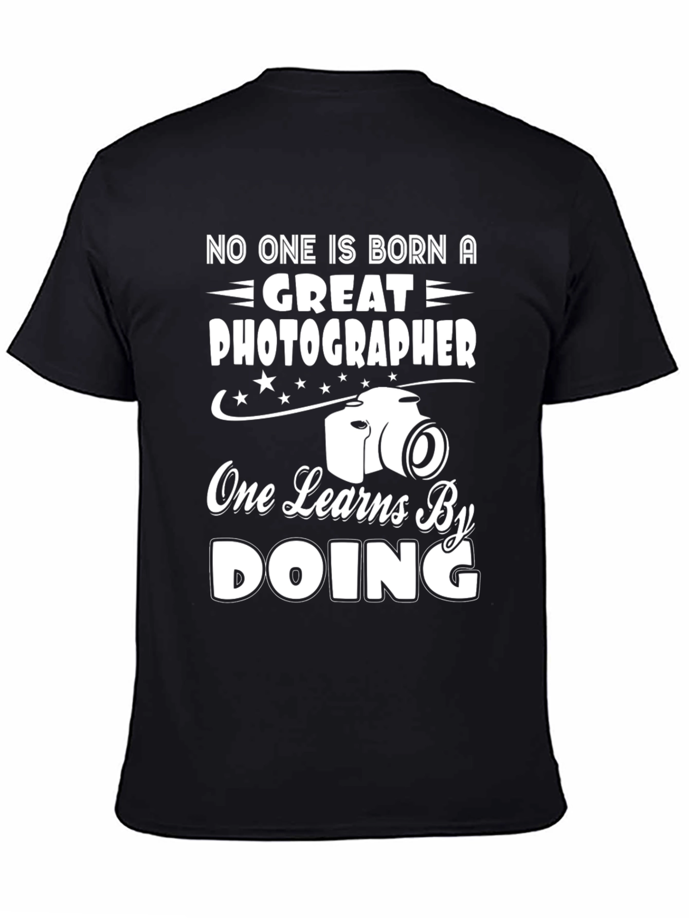 Photographer T-Shirt - Great Photographer One Learns By Doing