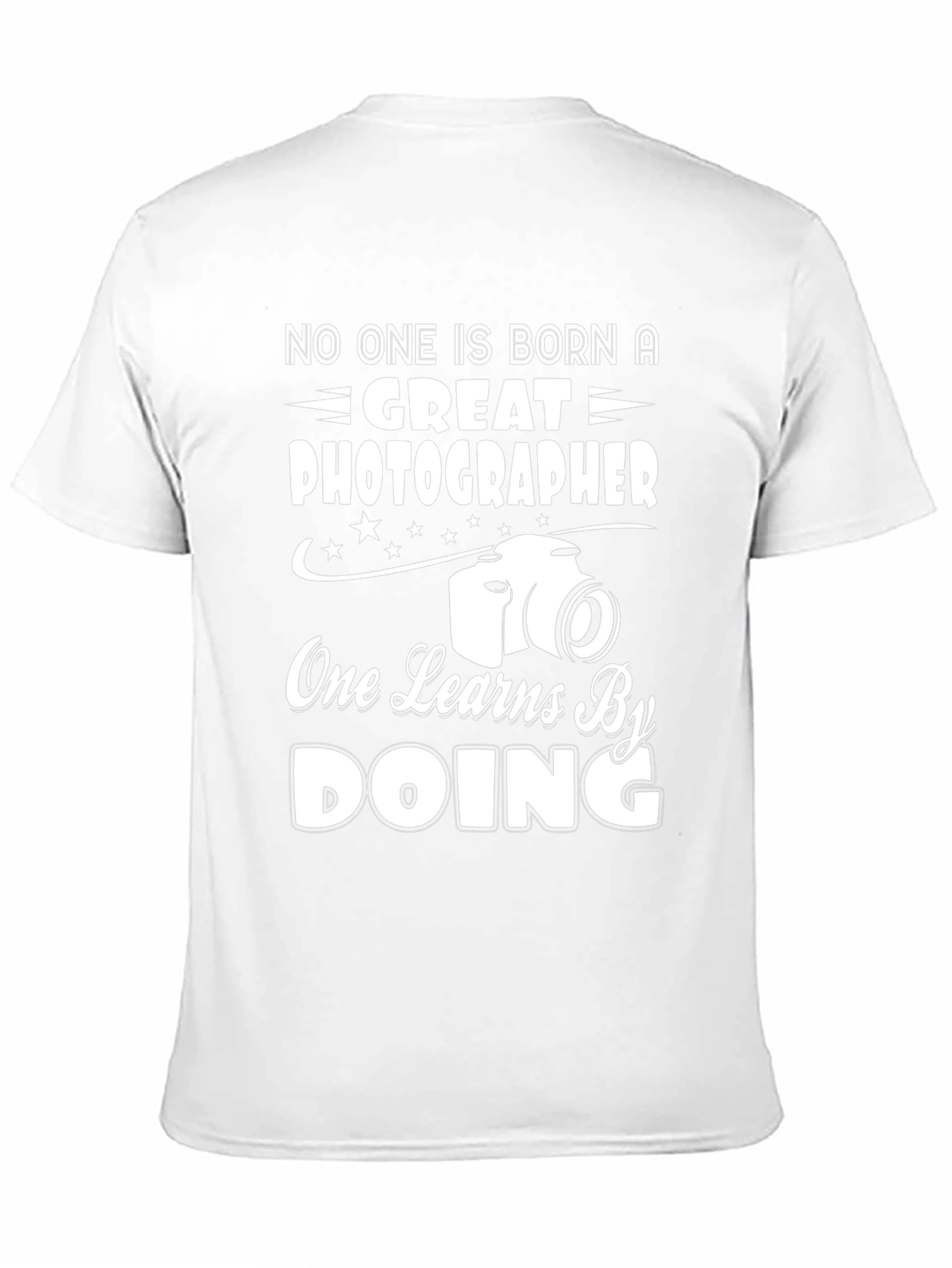 Photographer T-Shirt - Great Photographer One Learns By Doing