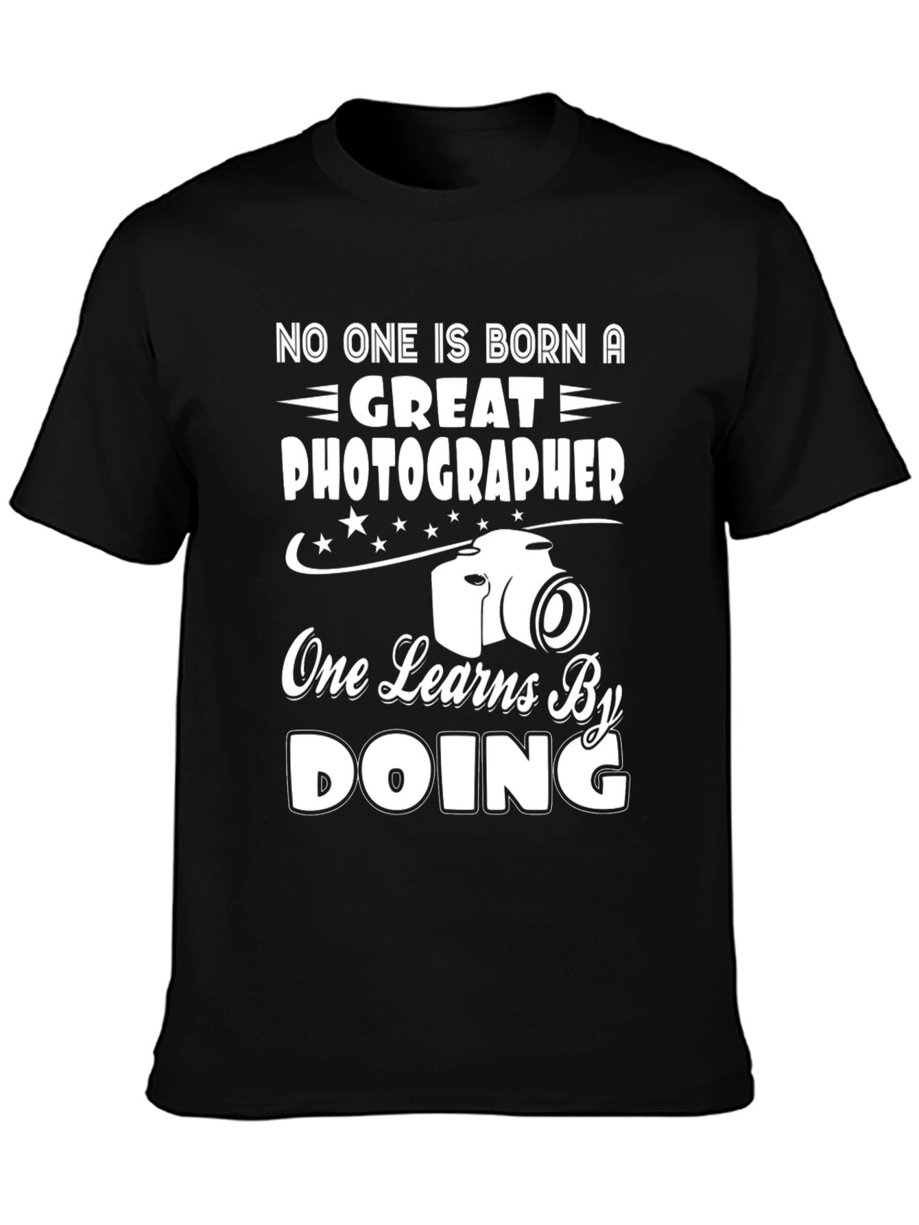 Photographer T-Shirt - Great Photographer One Learns By Doing