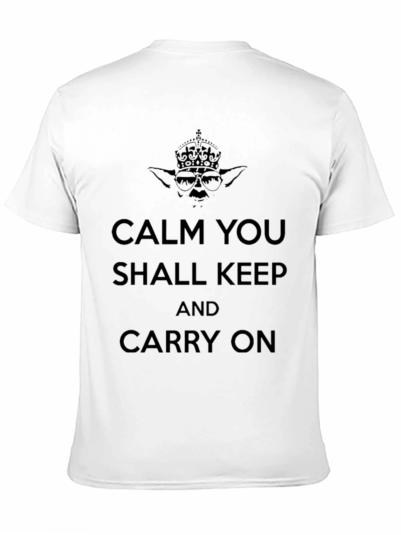 Calm You Shall Keep On T-Shirt