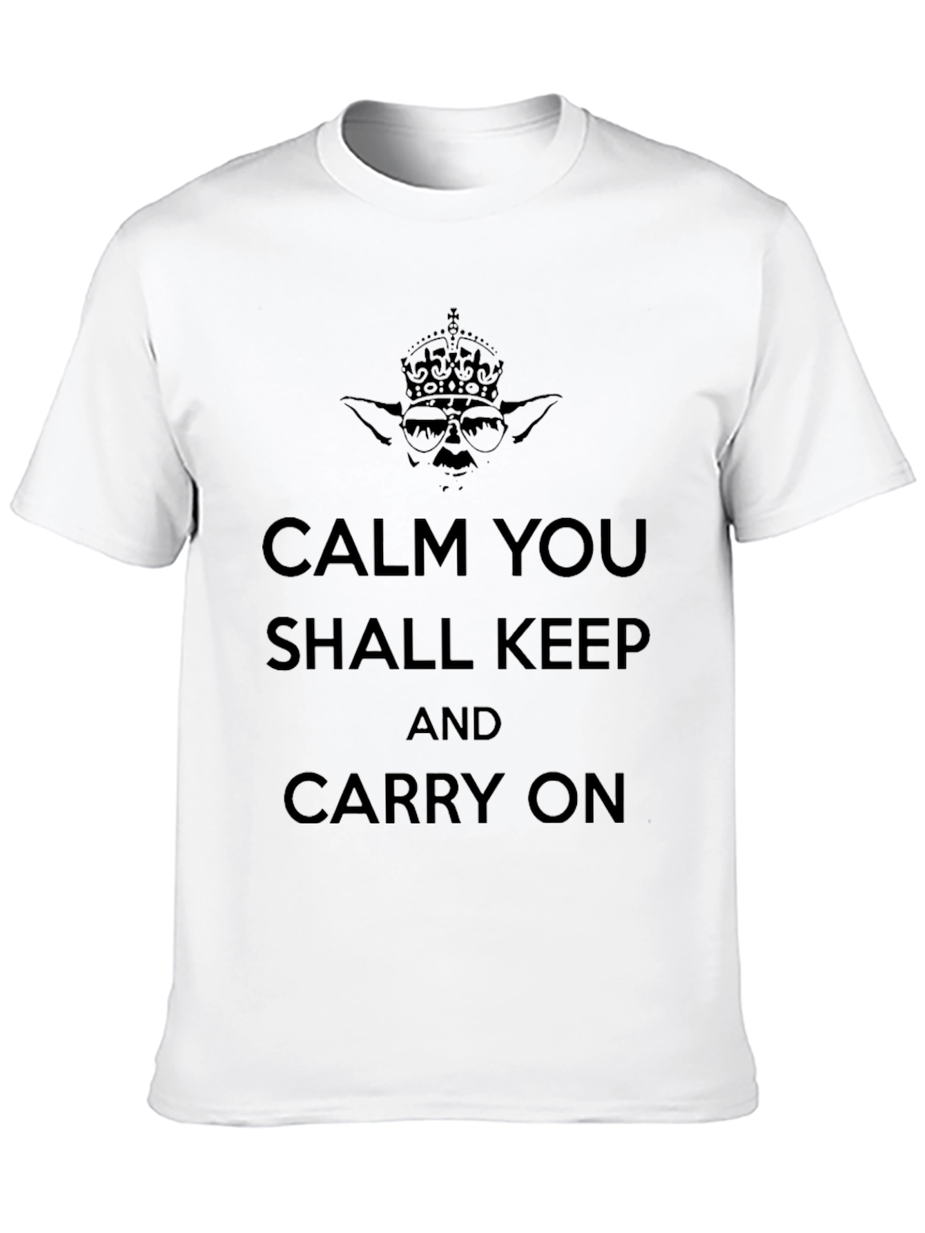 Calm You Shall Keep On T-Shirt