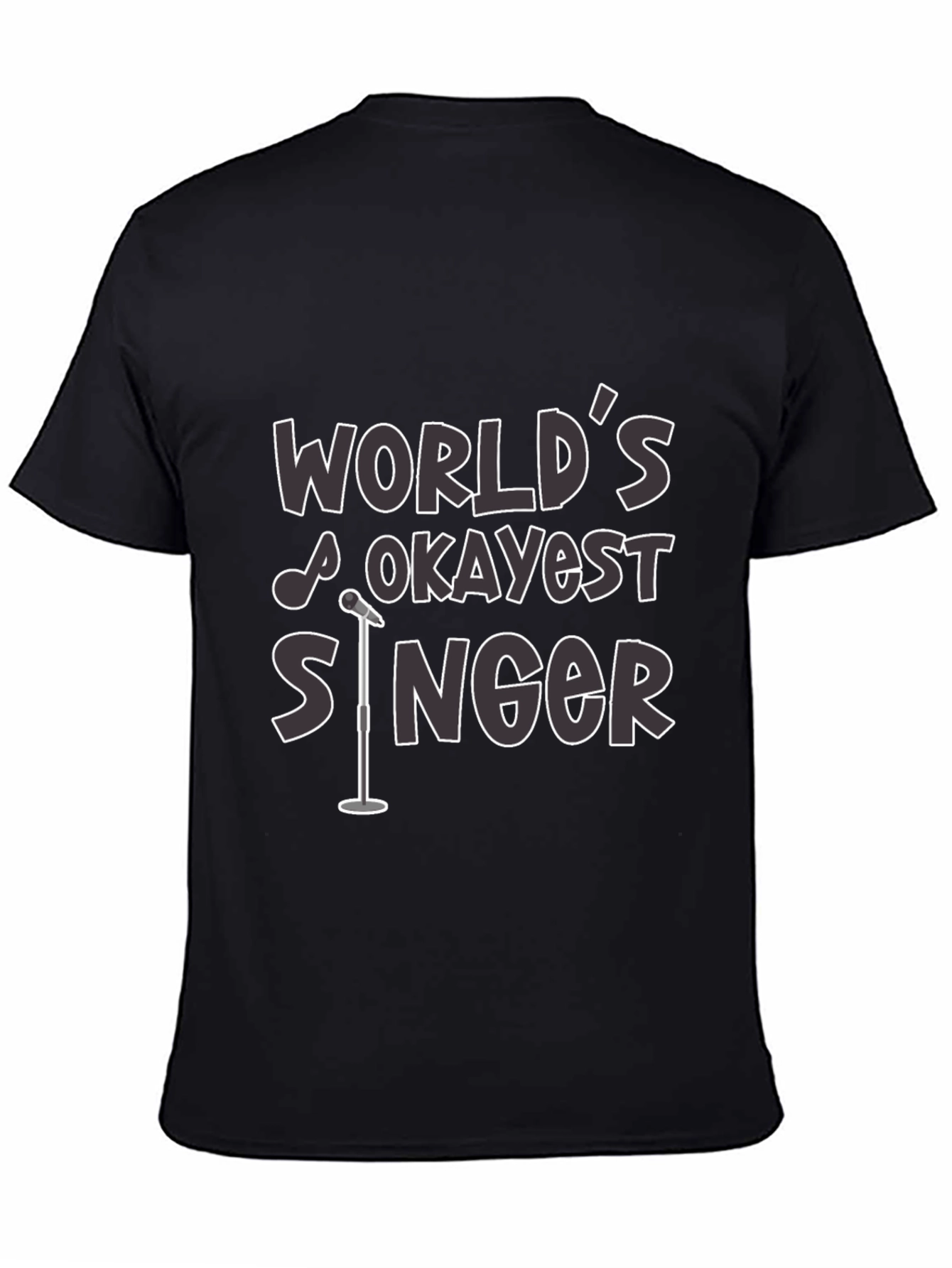 Worlds Okayest Singer Black T-Shirt Funny Graphic Tee