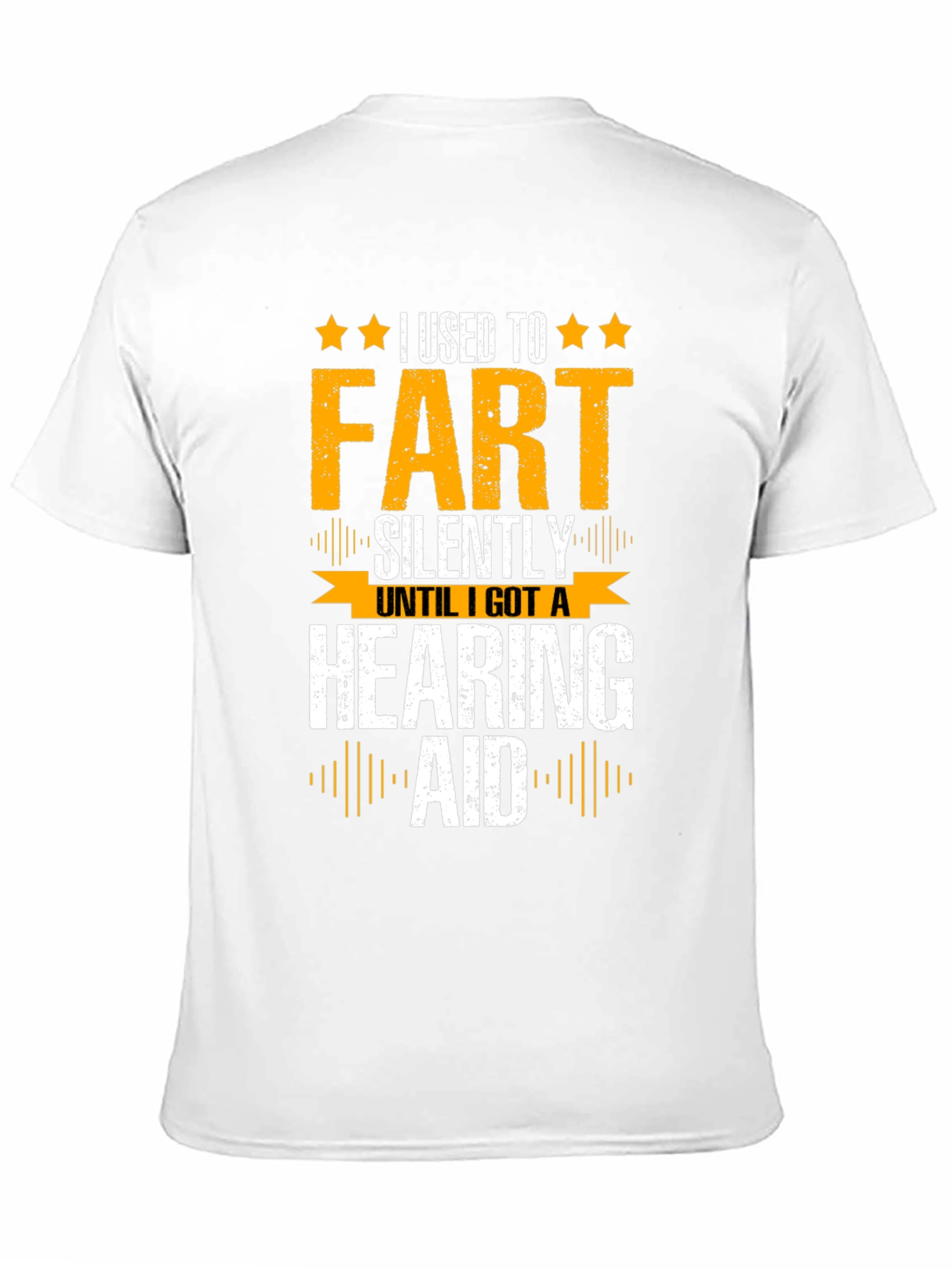Funny Hearing Aid T-Shirt: I Used To Fart Silently