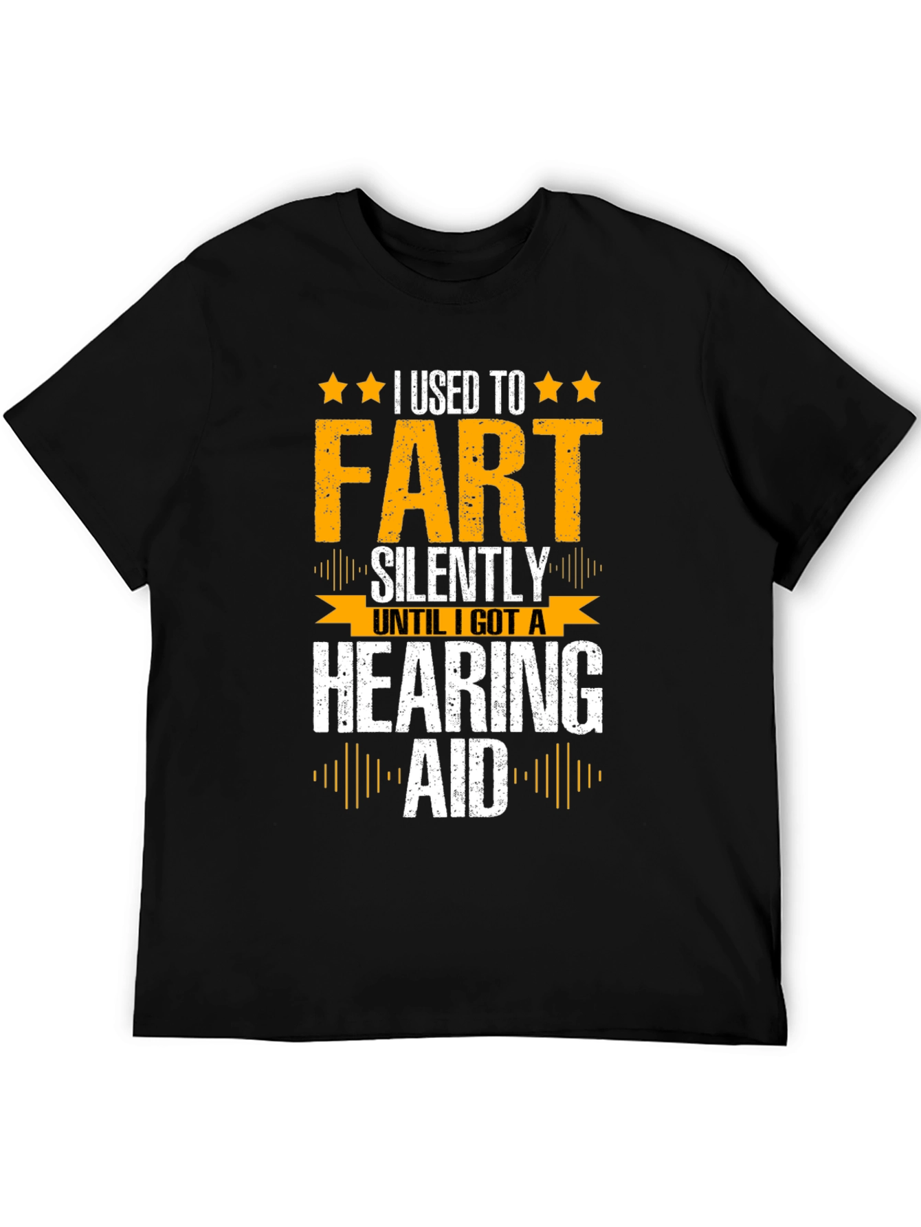 Funny Hearing Aid T-Shirt: I Used To Fart Silently