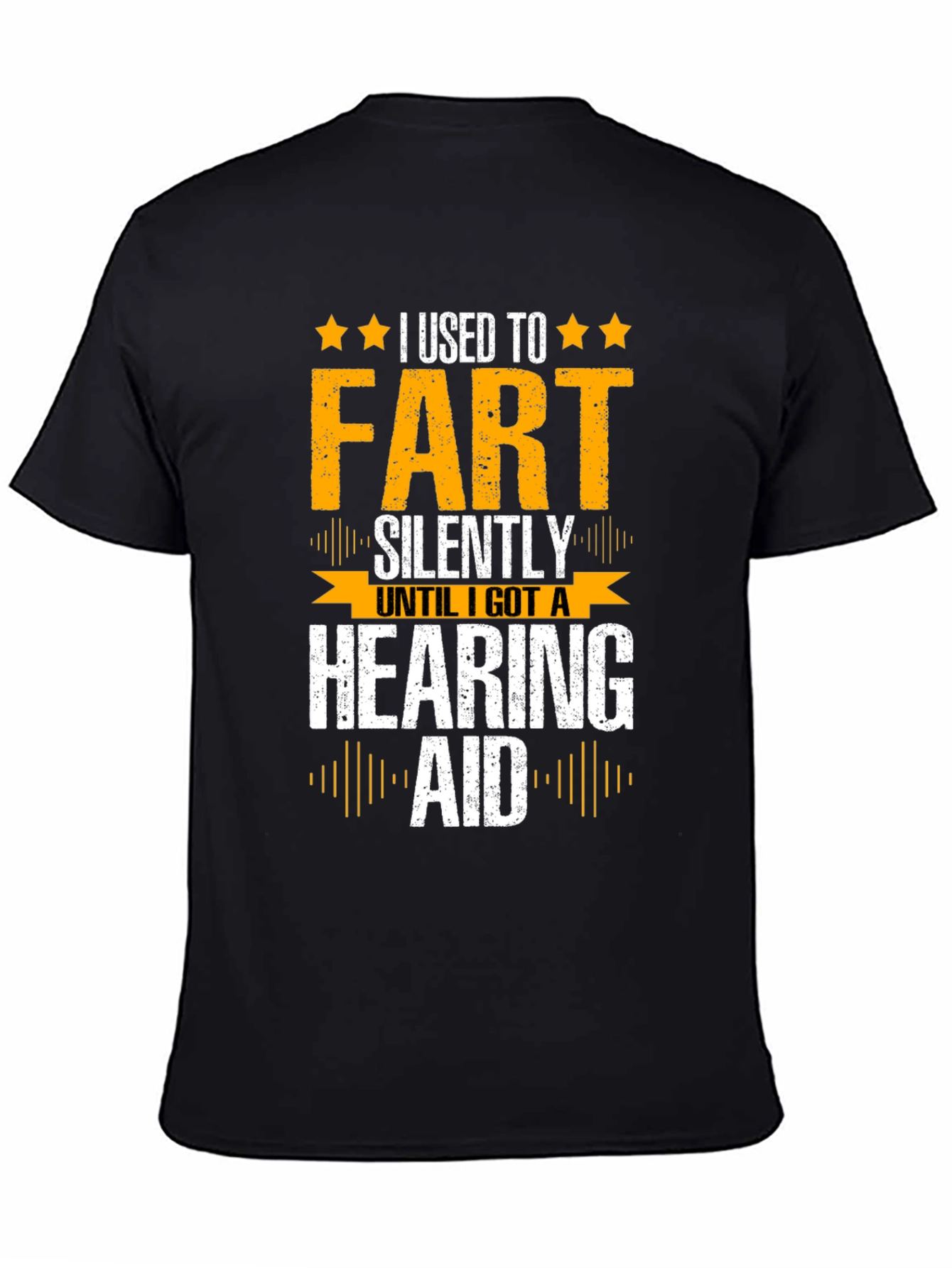 Funny Hearing Aid T-Shirt: I Used To Fart Silently
