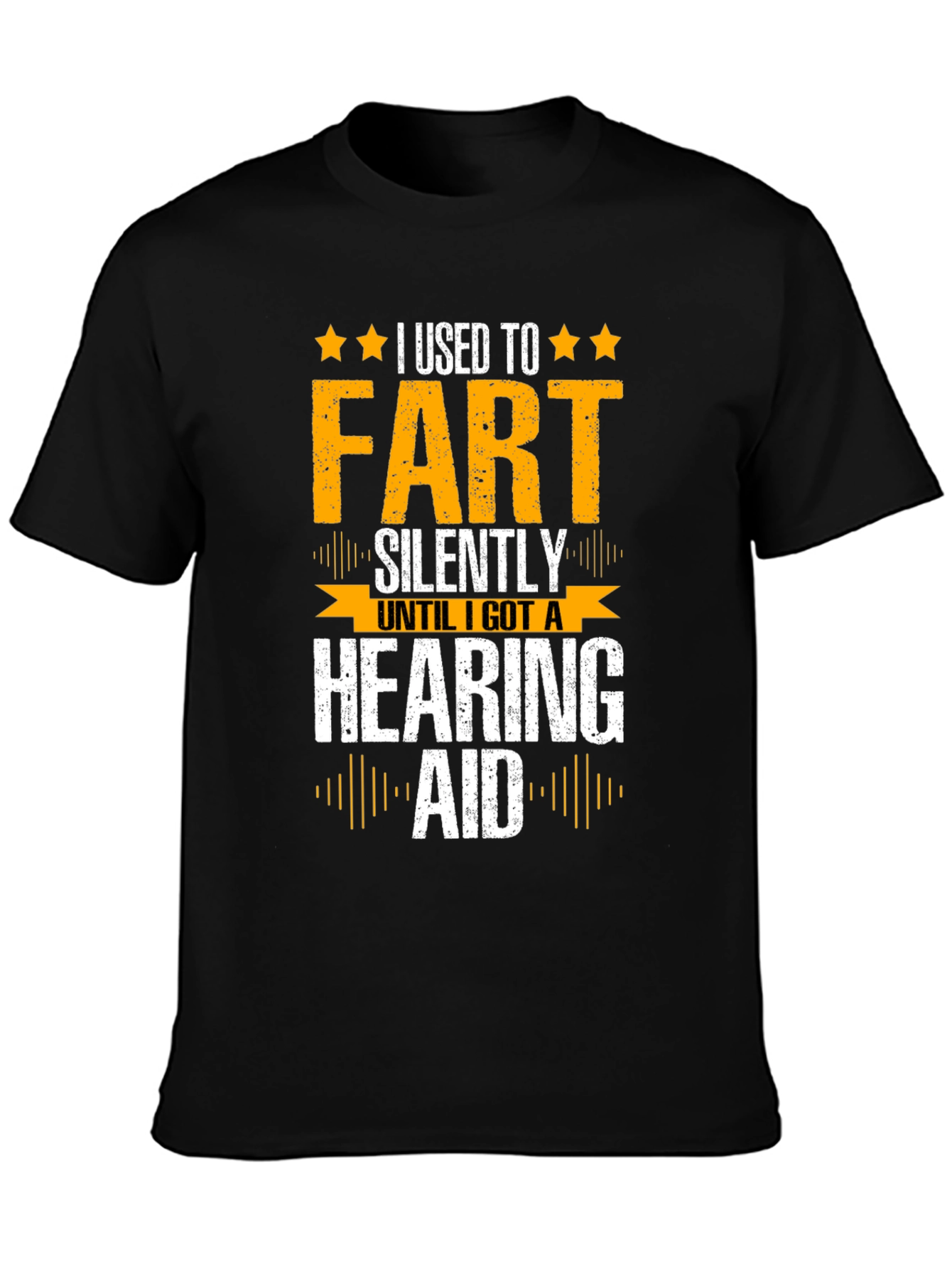 Funny Hearing Aid T-Shirt: I Used To Fart Silently