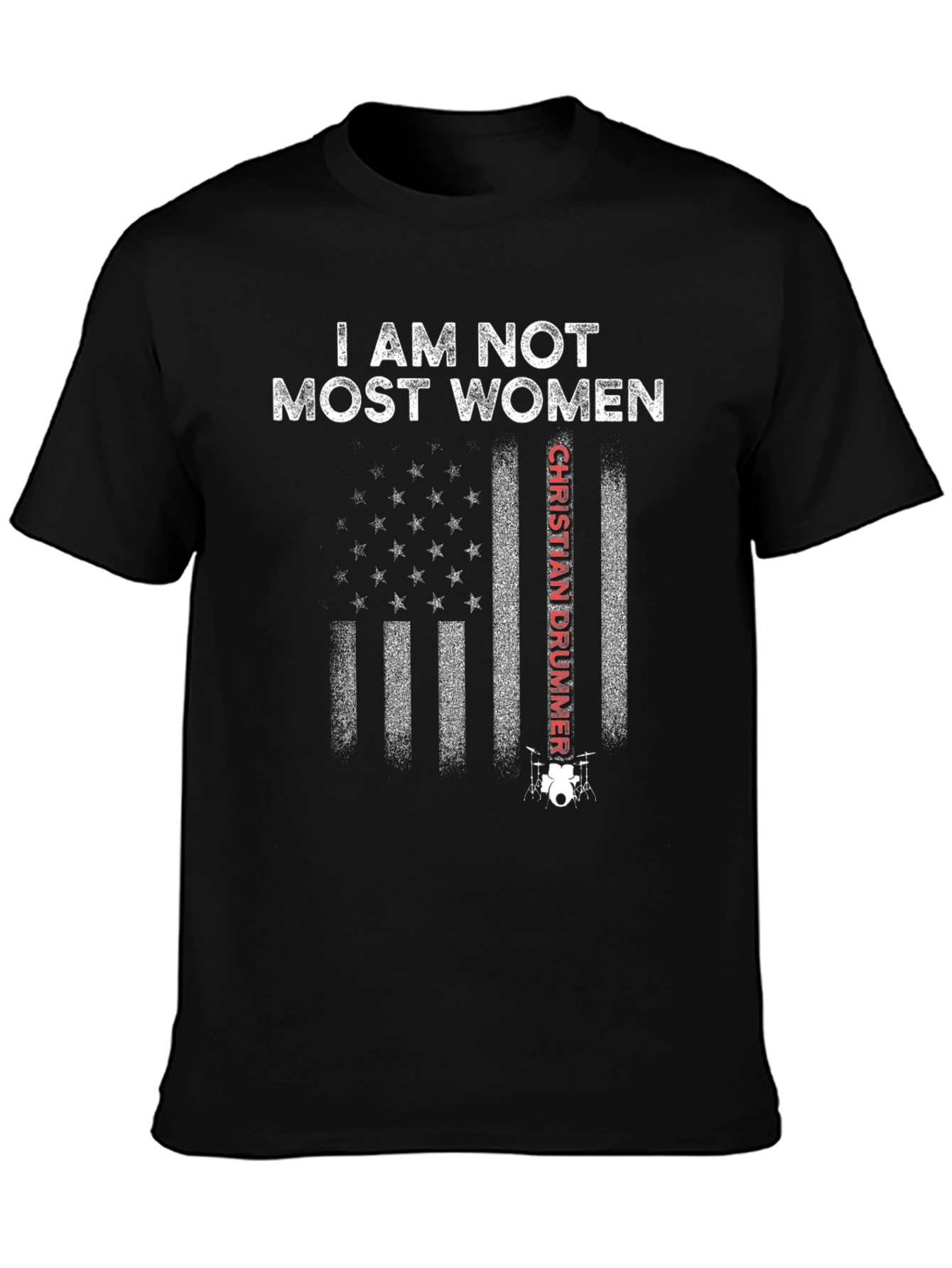 I Am Not Most Women Christian Drummer T-Shirt