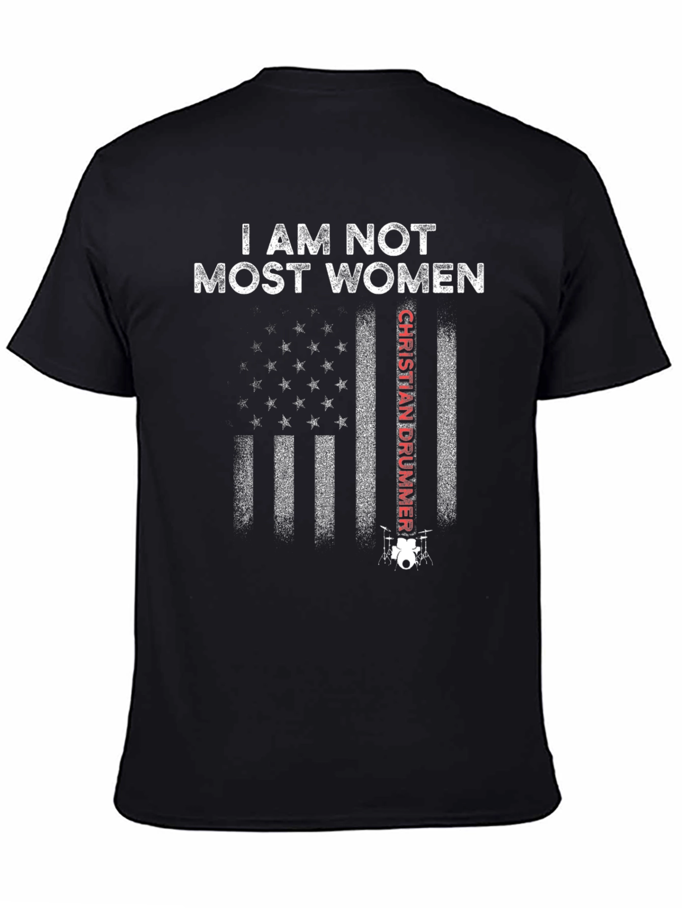 I Am Not Most Women Christian Drummer T-Shirt