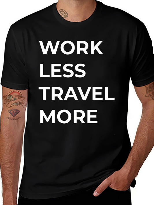 Work Less Travel More Graphic Tee - Black Cotton T-Shirt