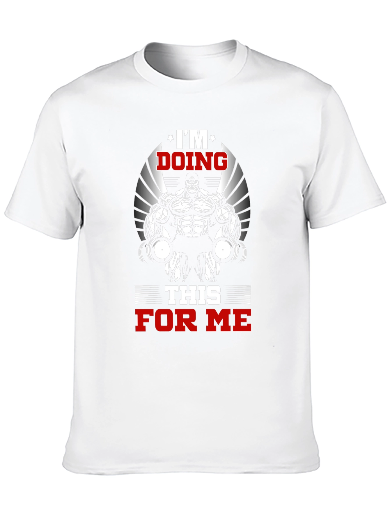 Im Doing This For Me Fitness T-Shirt