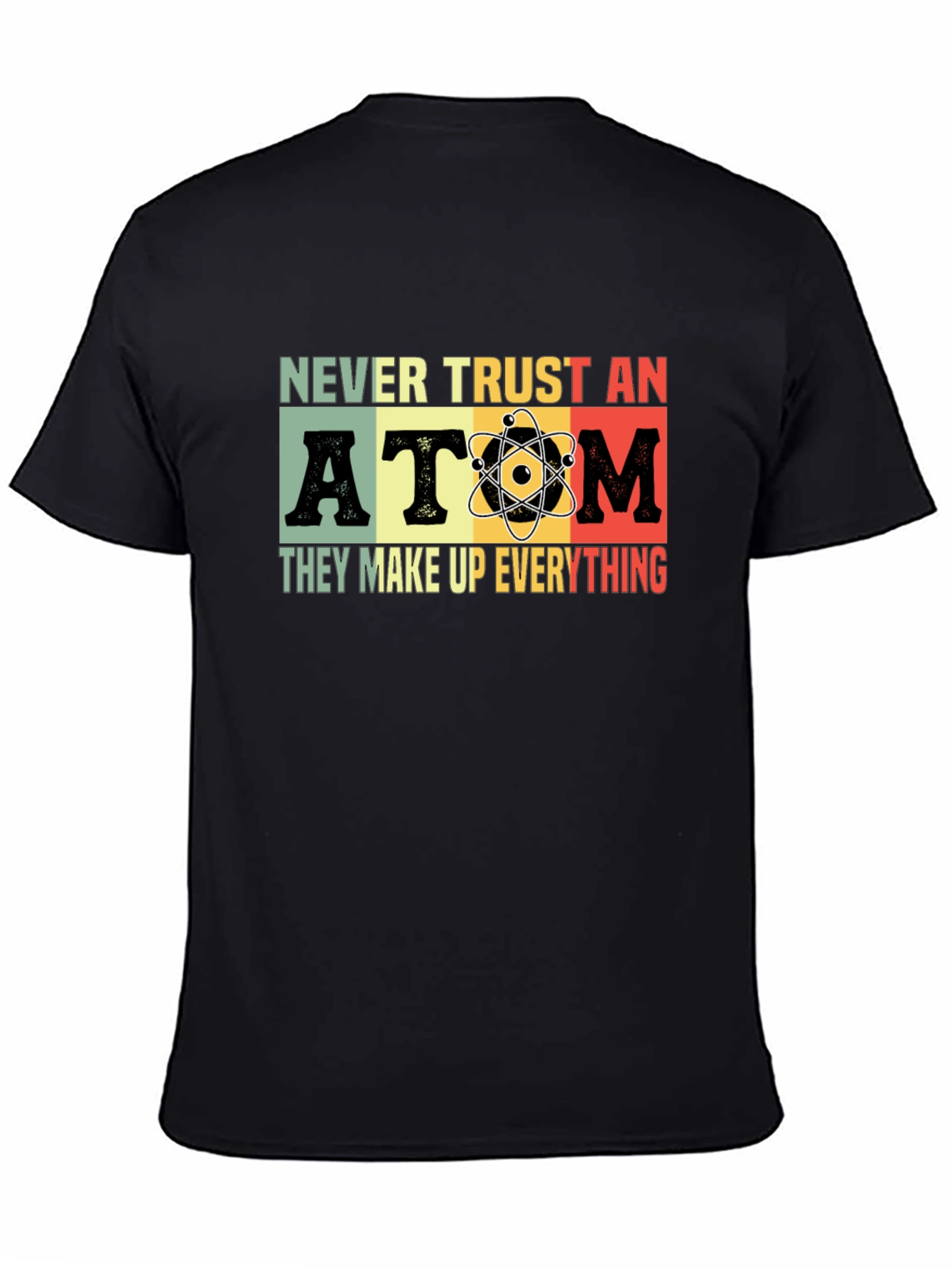 Never Trust An Atom Graphic T-Shirt