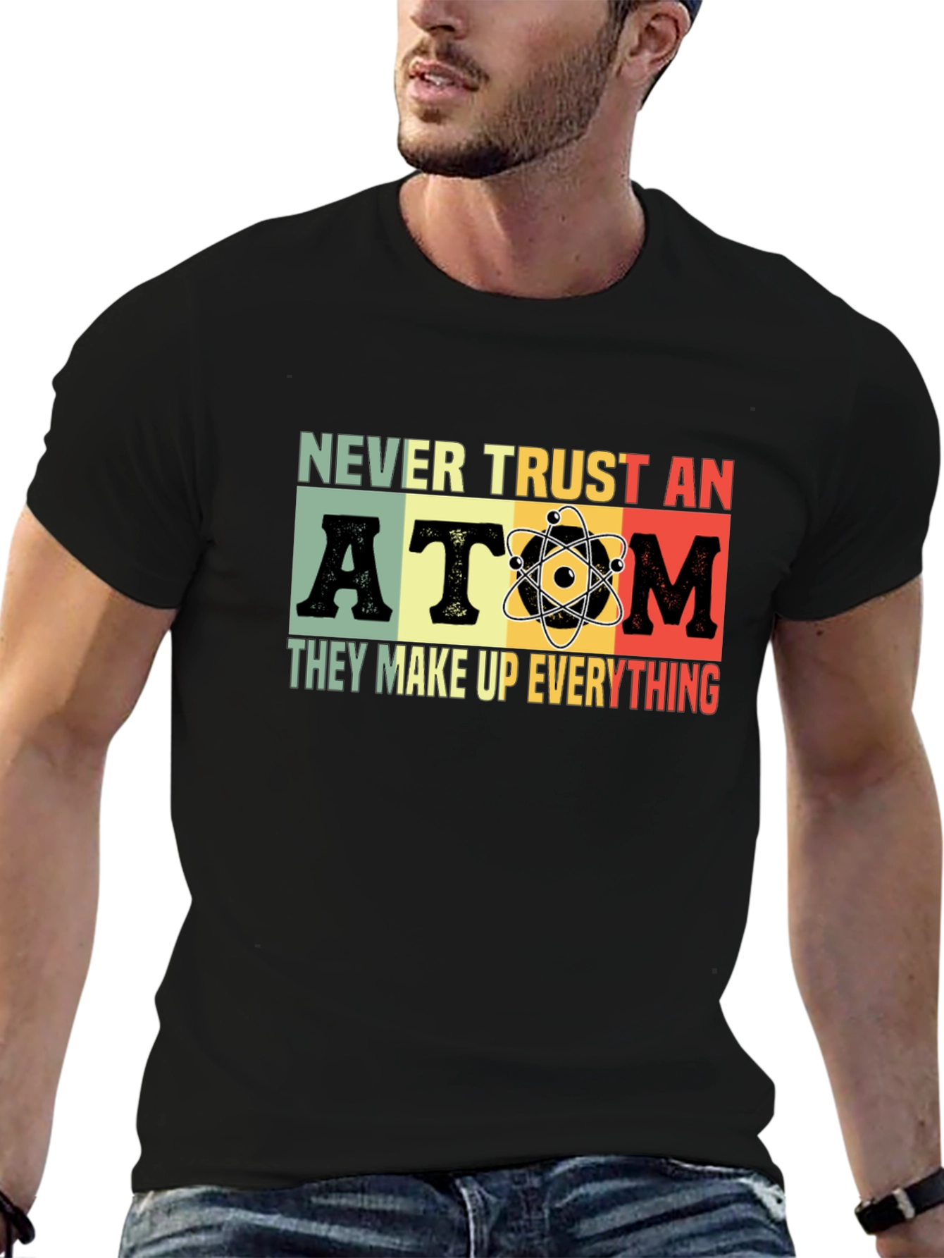 Never Trust An Atom Graphic T-Shirt