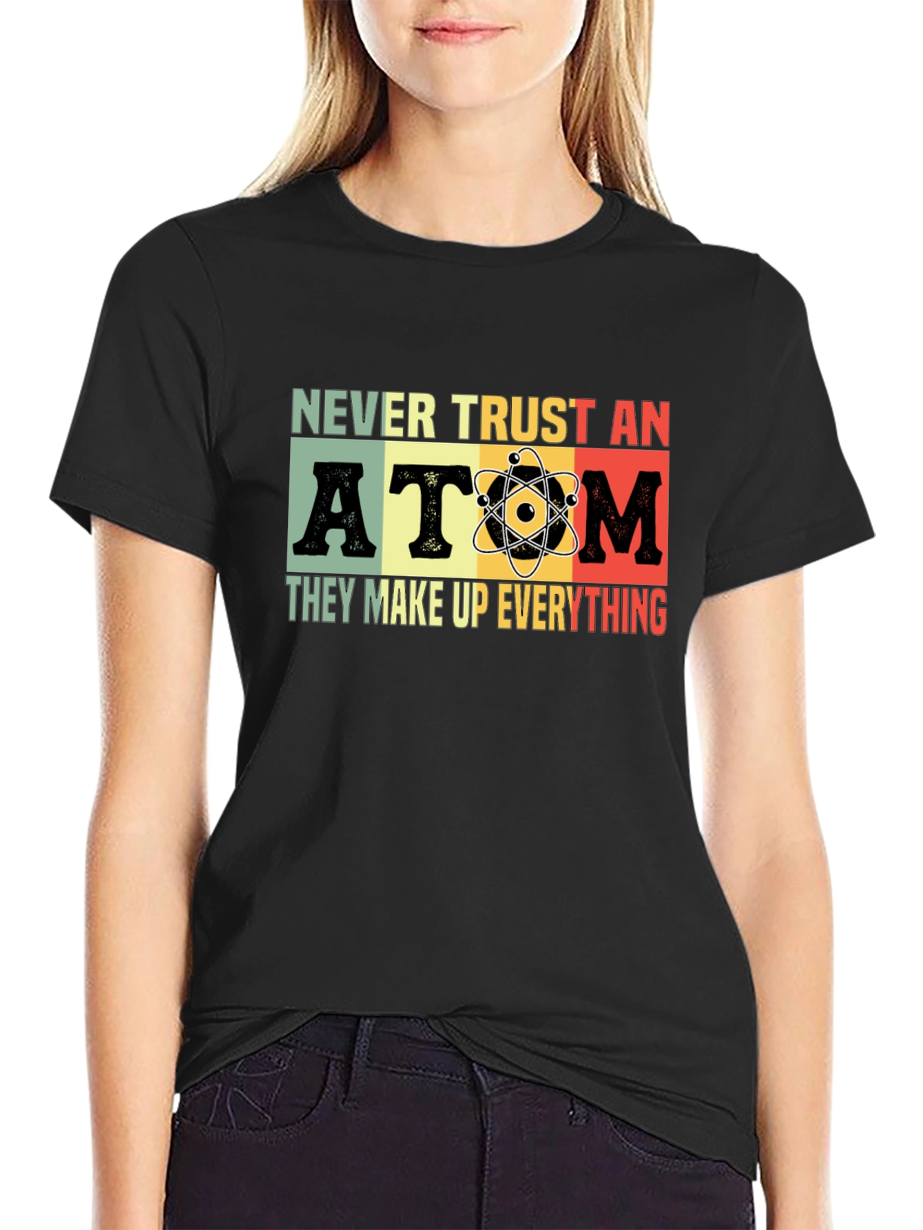 Never Trust An Atom Graphic T-Shirt