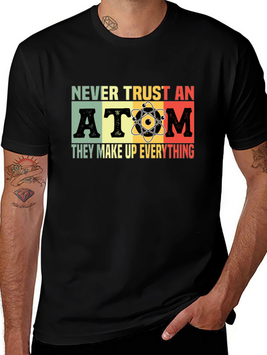 Never Trust An Atom Graphic T-Shirt