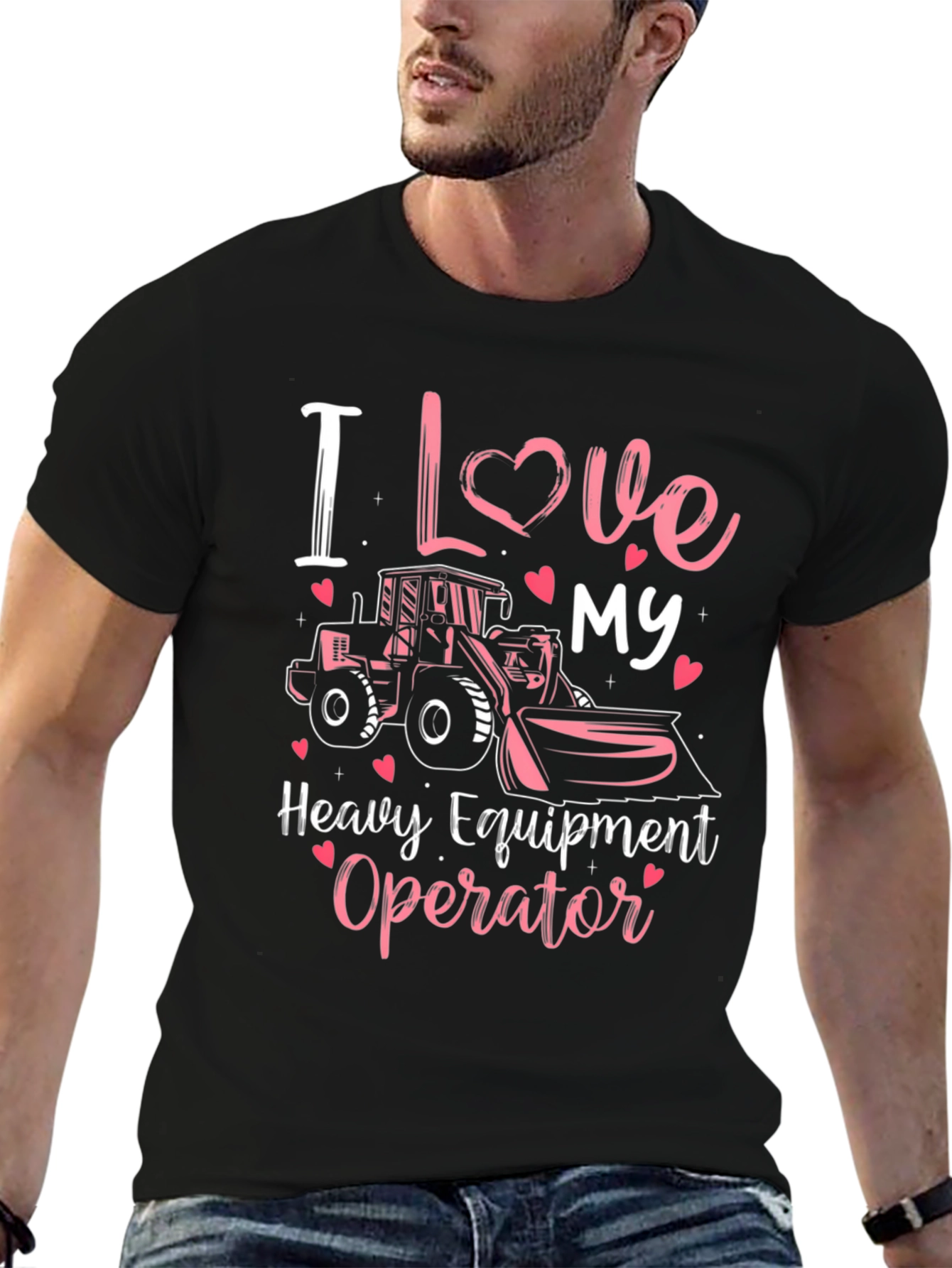 I Love My Heavy Equipment Operator T-Shirt