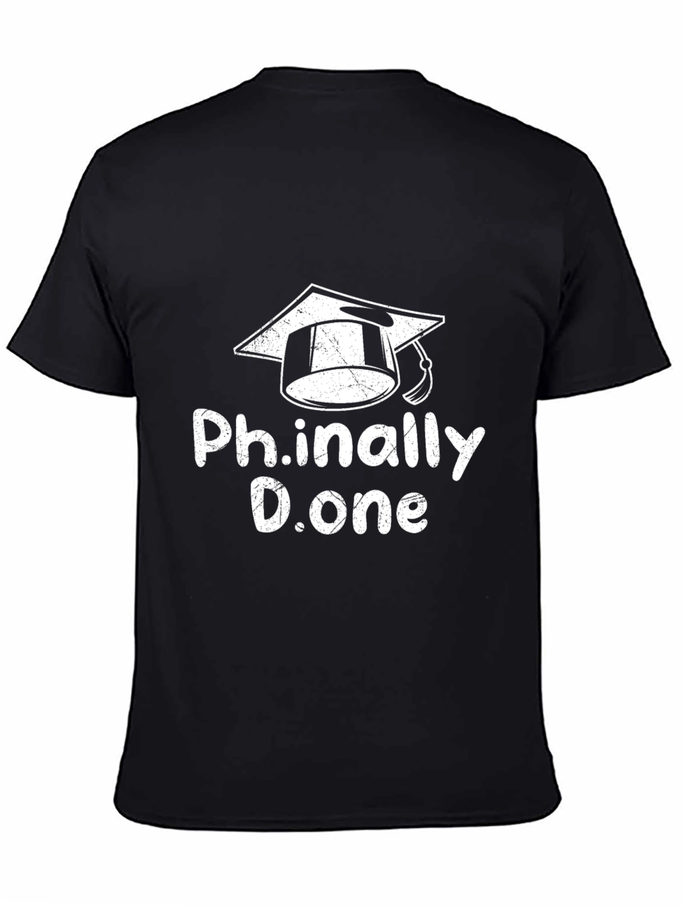 Ph.inallly D.one Graduation T-Shirt