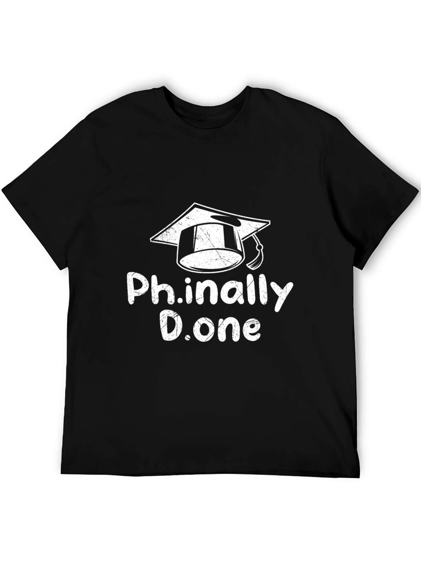 Ph.inallly D.one Graduation T-Shirt