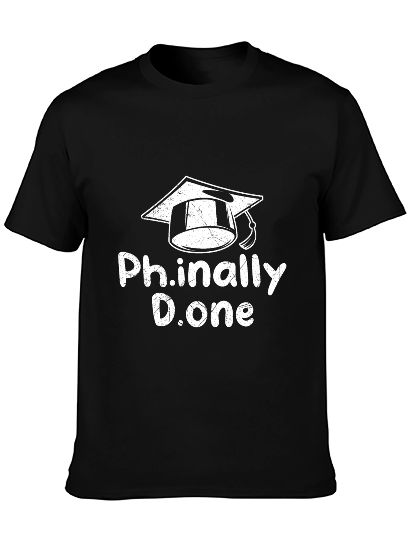 Ph.inallly D.one Graduation T-Shirt