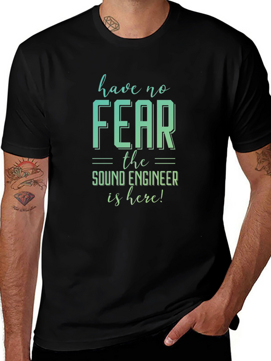 Have No Fear Sound Engineer T-Shirt