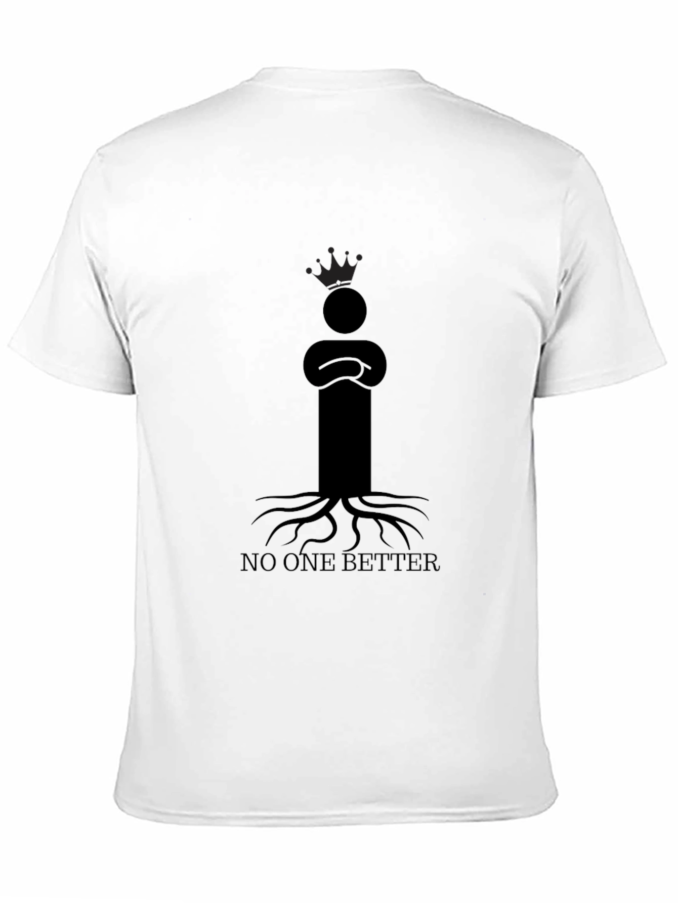 King Rooted T-Shirt - No One Better