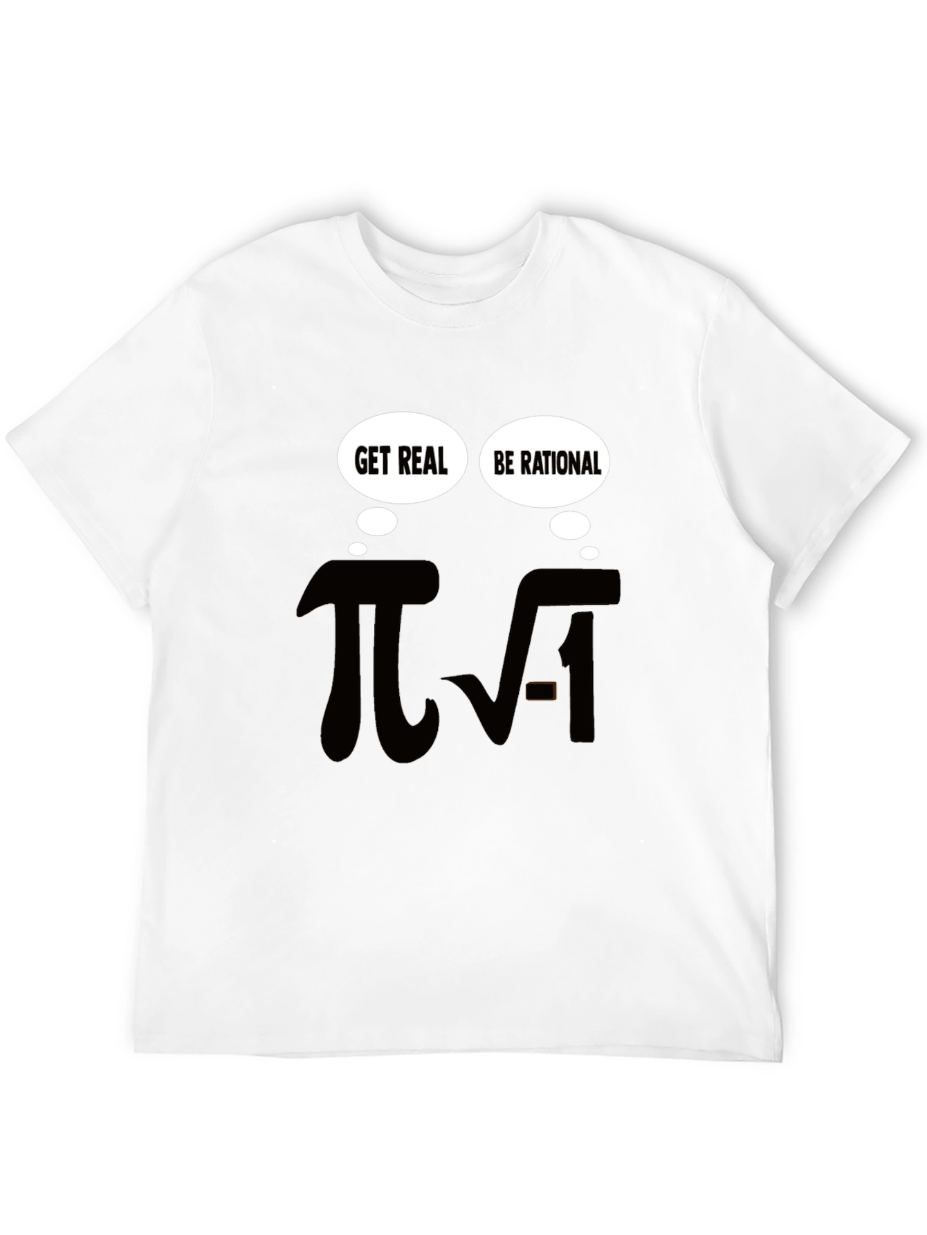 Math Humor T-Shirt - Be Rational Get Real!
