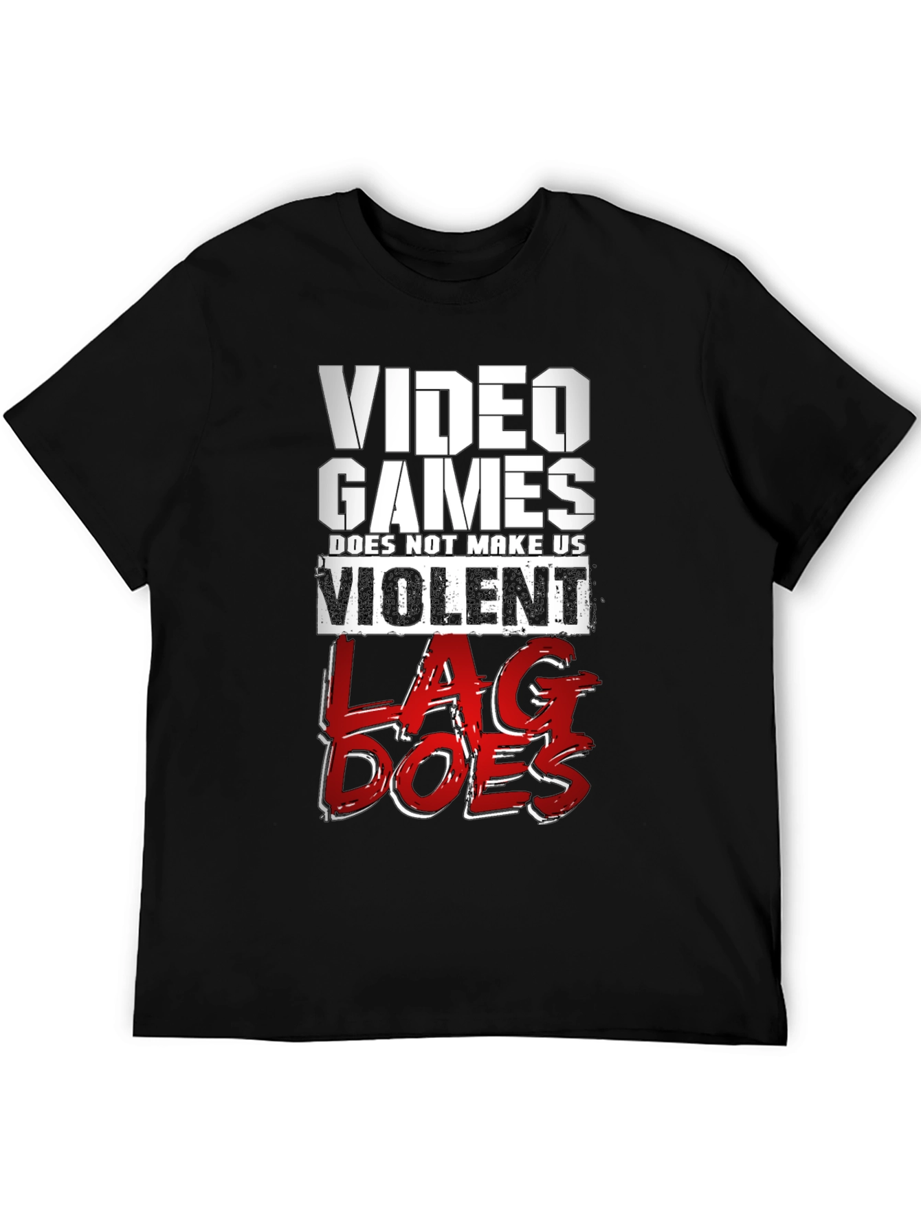 Video Games LAG Funny Slogan T-Shirt