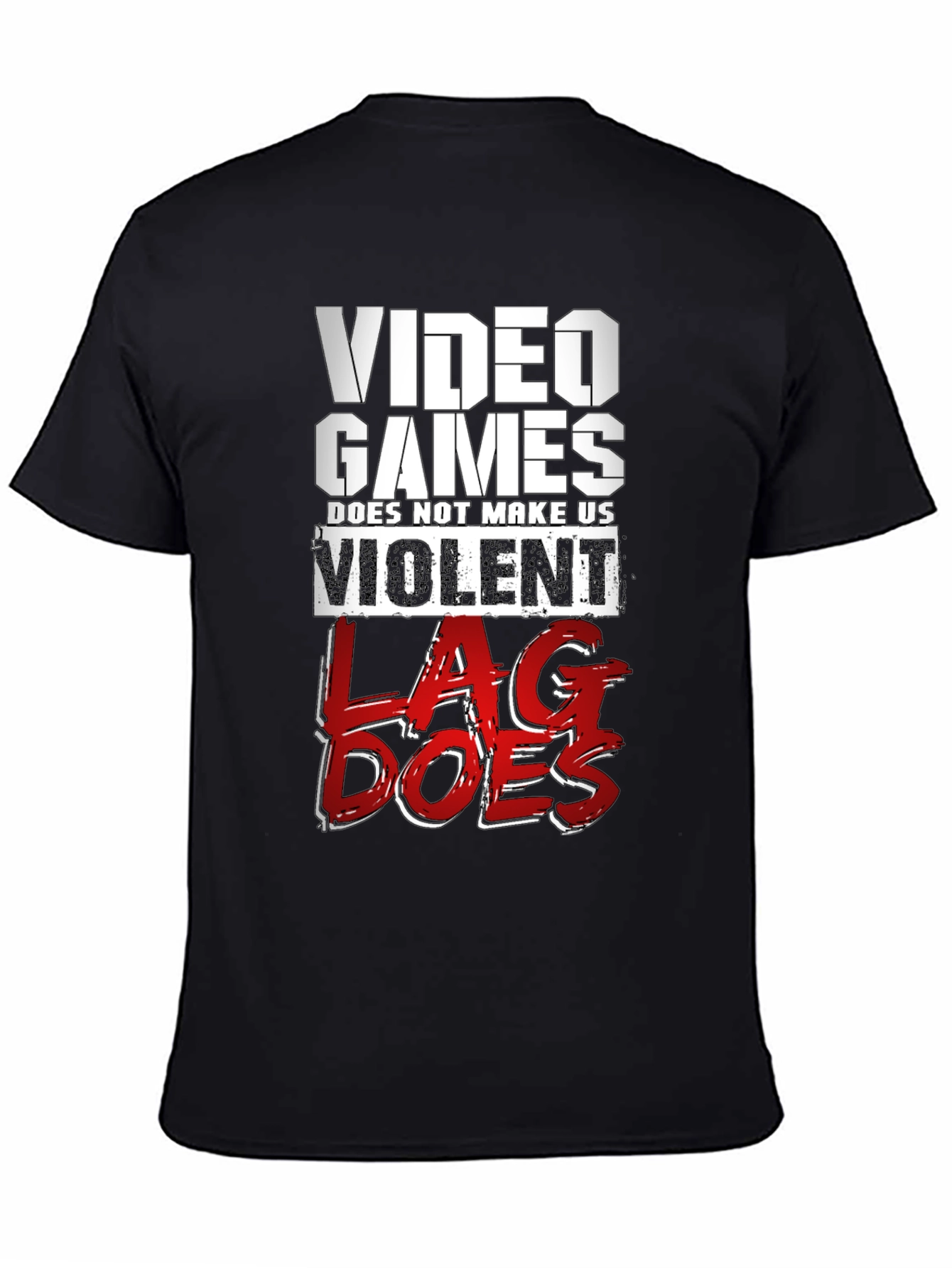 Video Games LAG Funny Slogan T-Shirt
