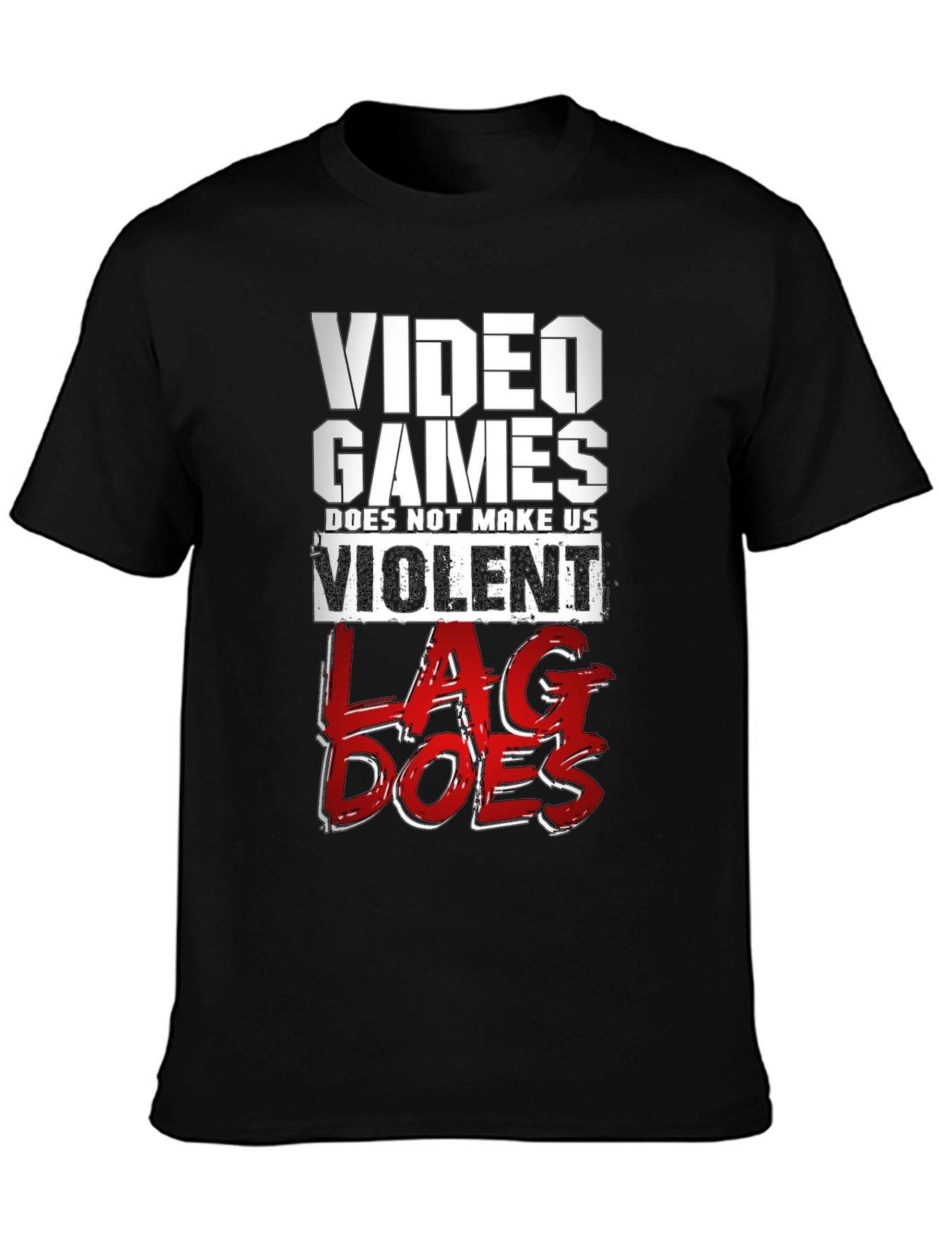 Video Games LAG Funny Slogan T-Shirt