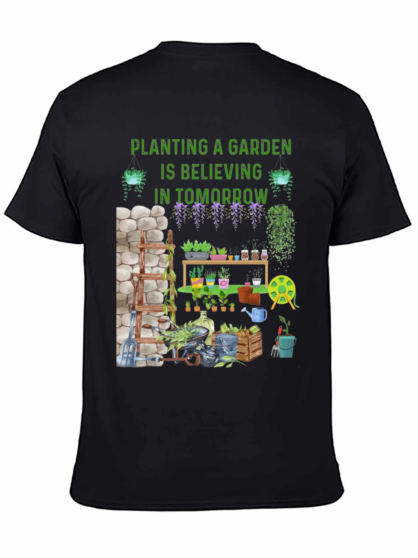 Gardening Belief T-Shirt - Tomorrows Garden Today!