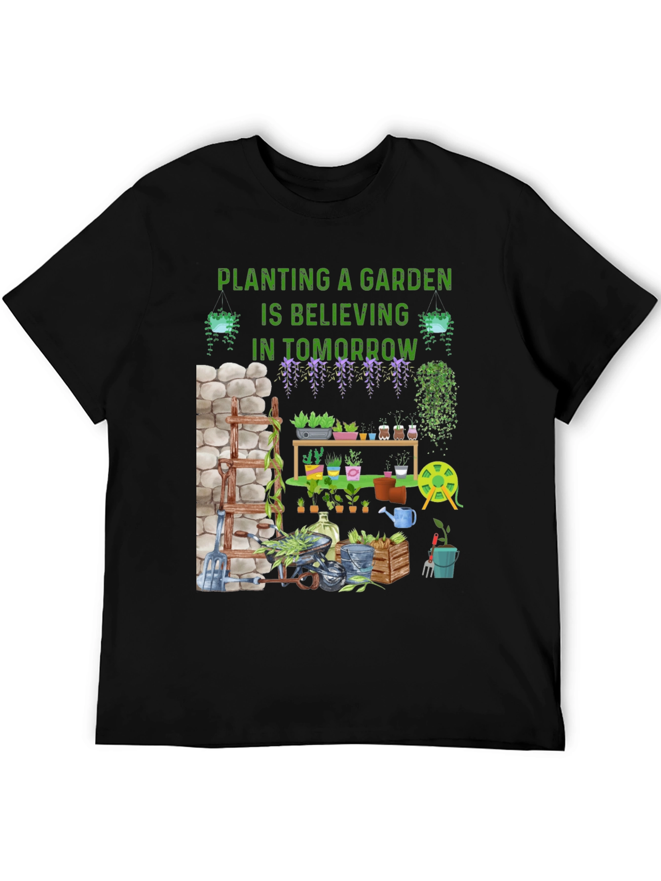 Gardening Belief T-Shirt - Tomorrows Garden Today!