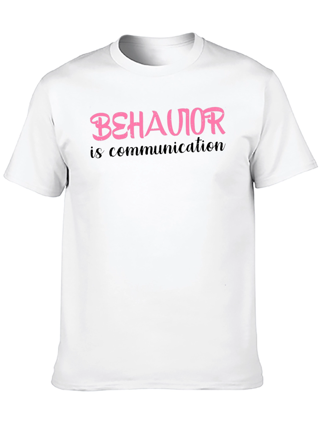 Behavior is Communication Graphic Tee