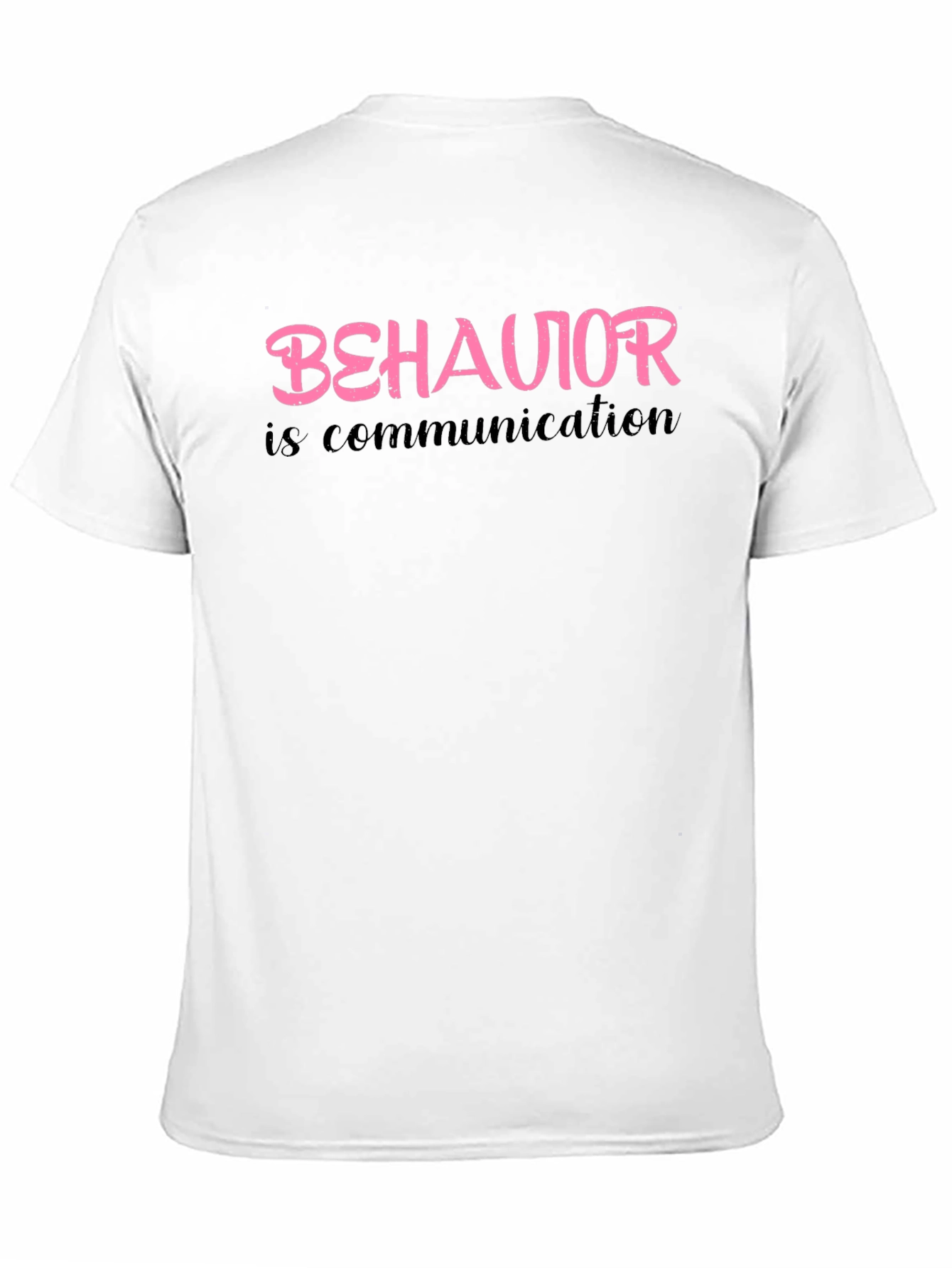 Behavior is Communication Graphic Tee
