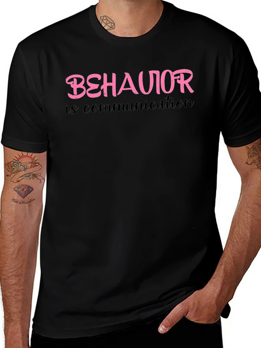 Behavior is Communication Graphic Tee