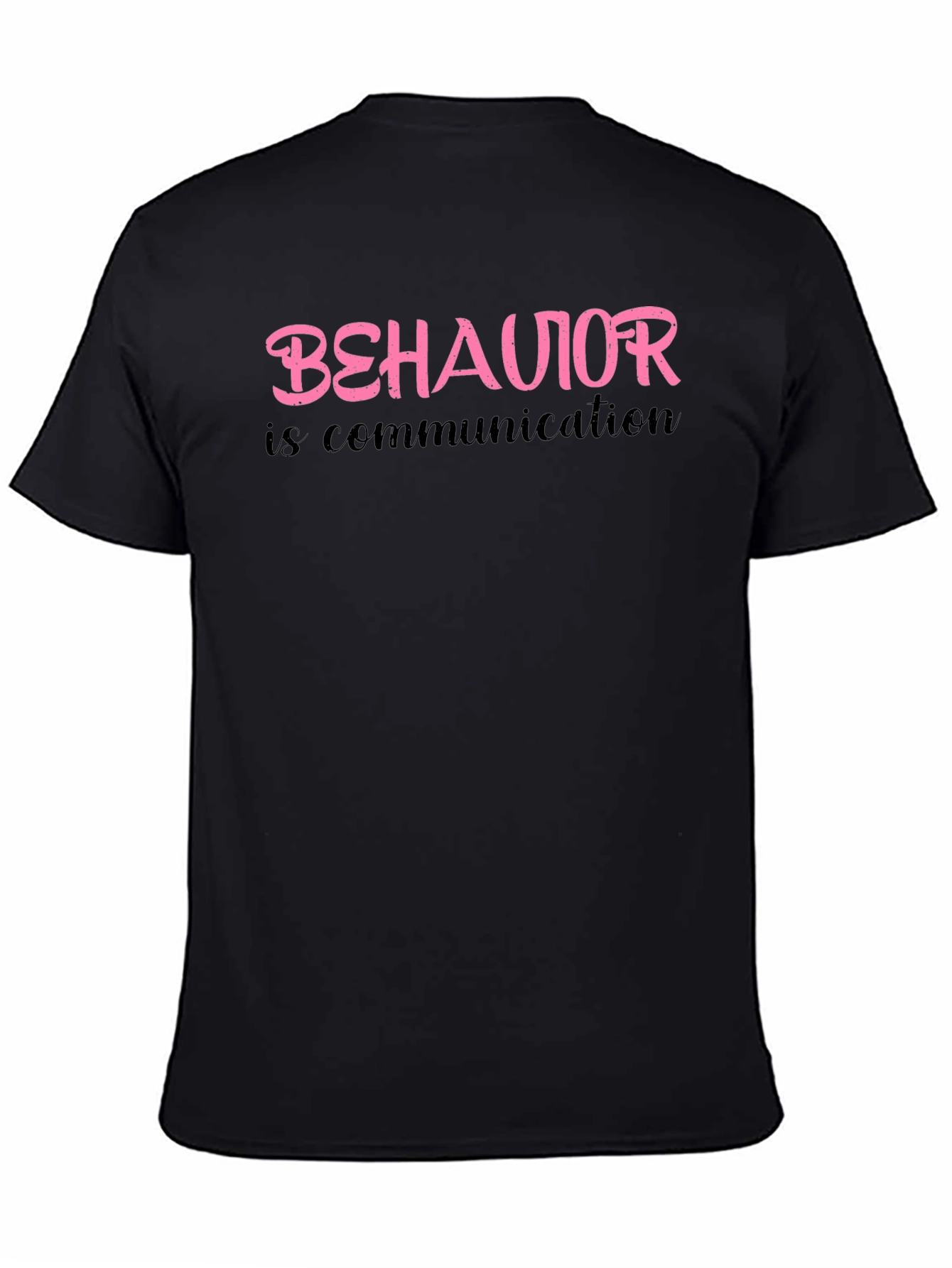 Behavior is Communication Graphic Tee