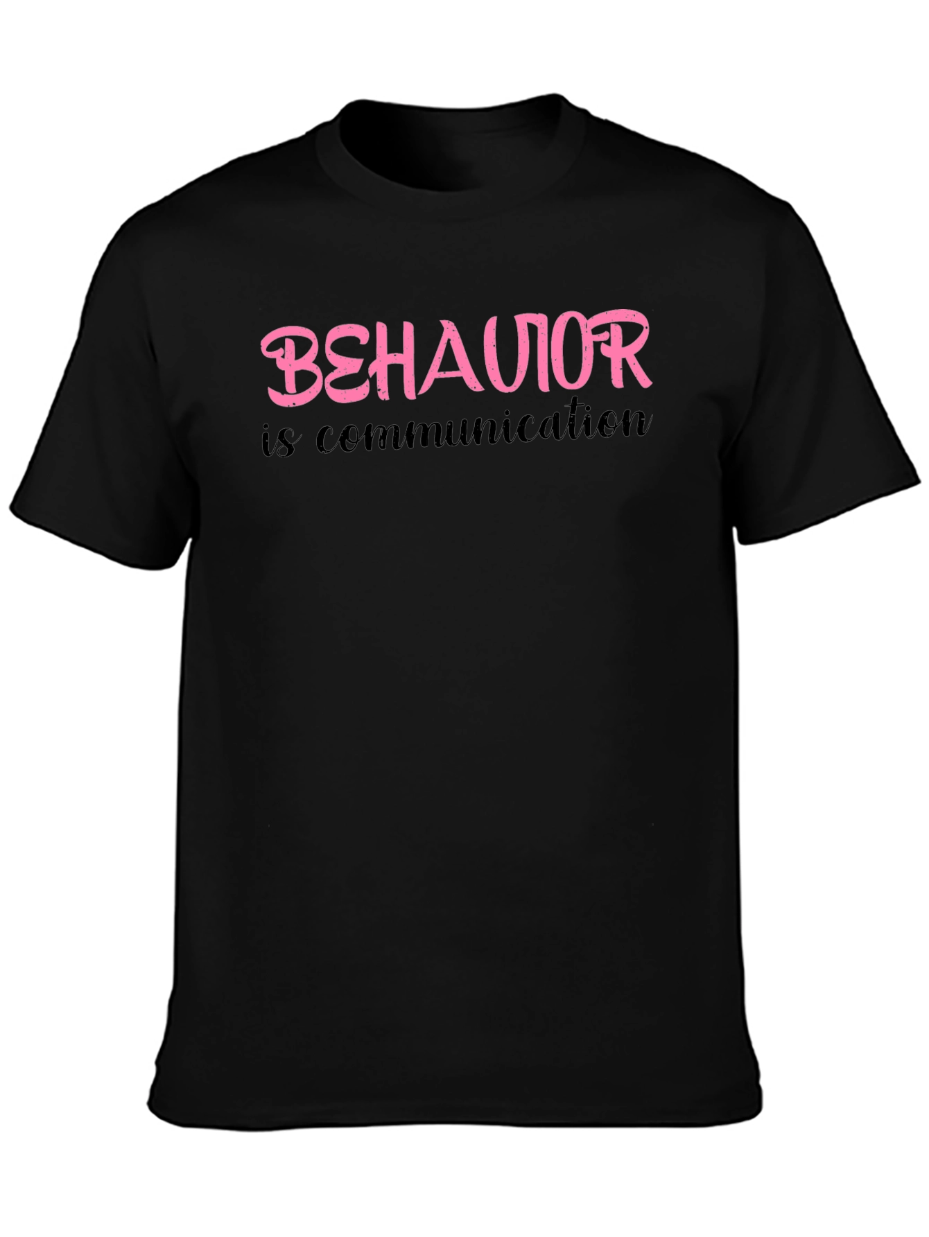 Behavior is Communication Graphic Tee