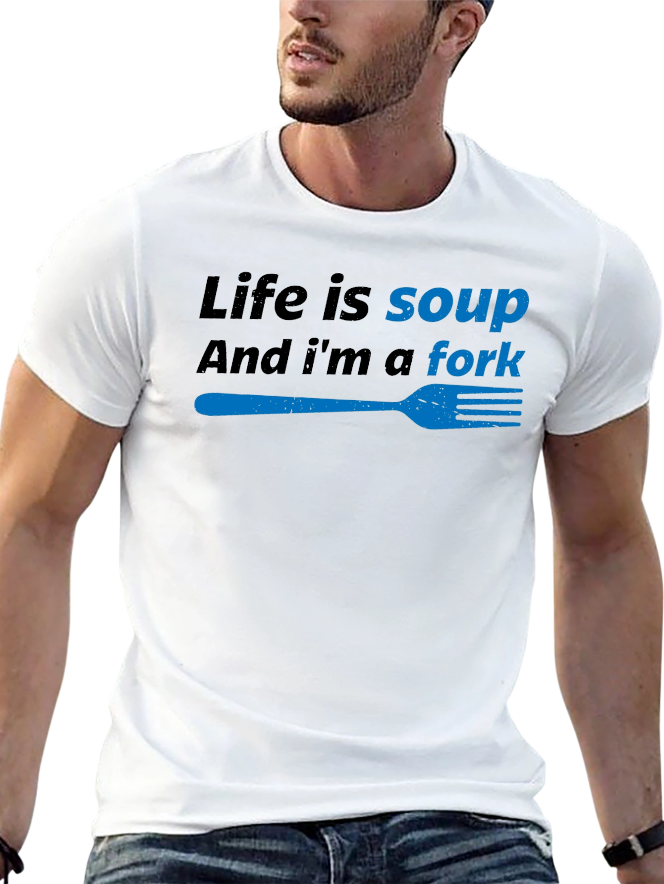 Life is Soup Im a Fork Funny T-Shirt