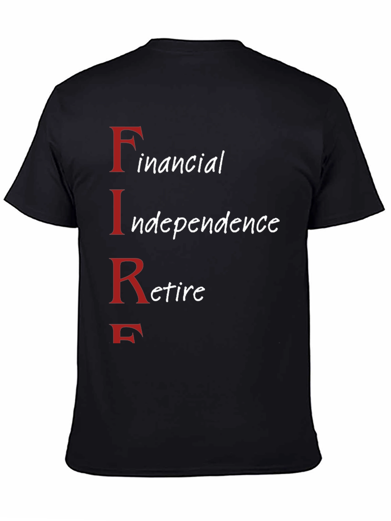 FIRE Movement T-Shirt: Financial Independence Retire Early