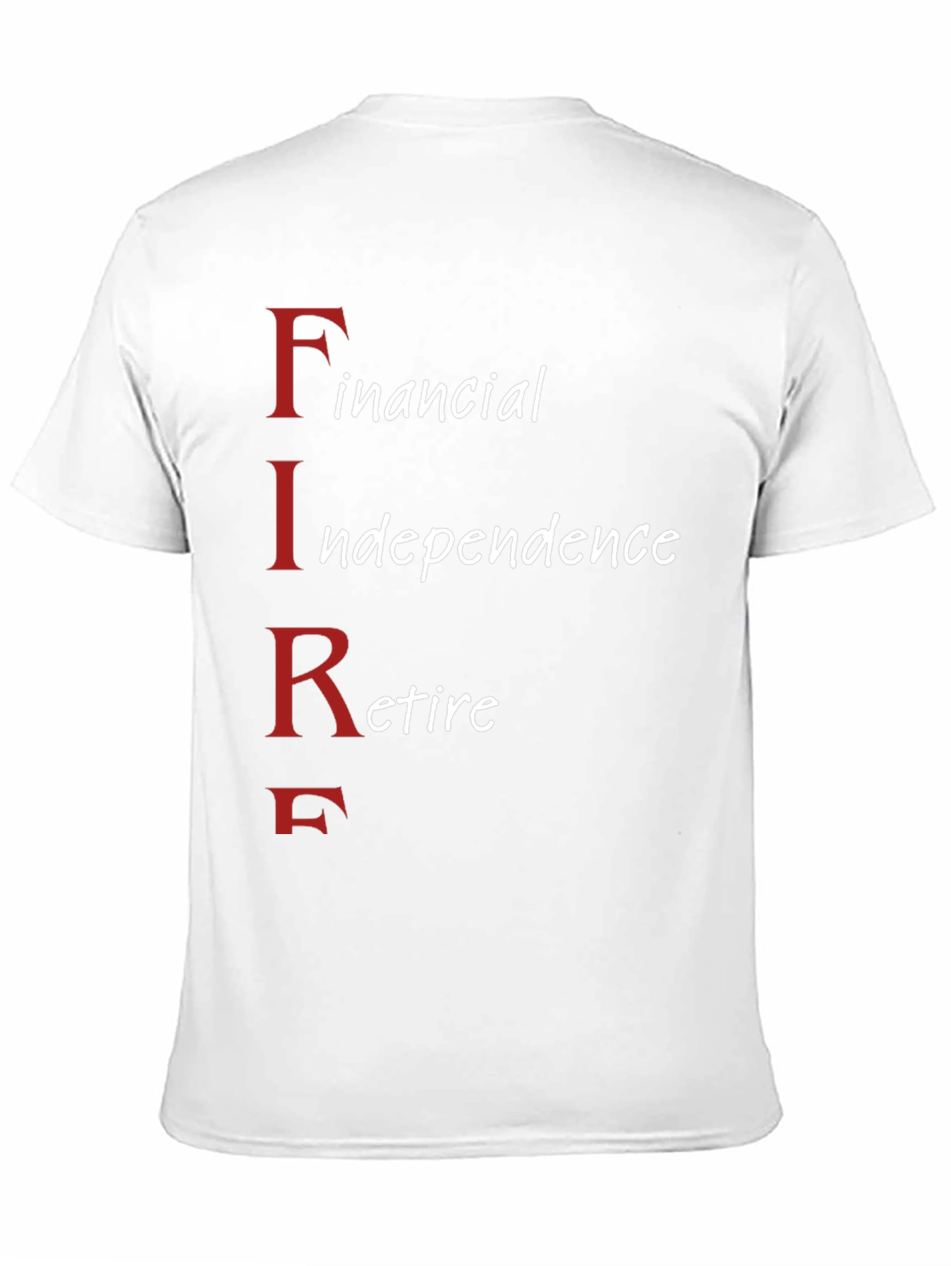 FIRE Movement T-Shirt: Financial Independence Retire Early