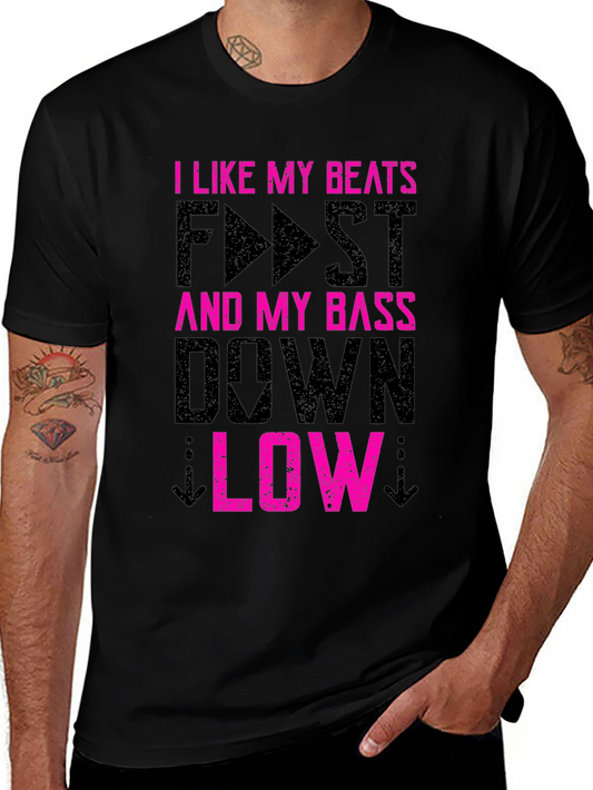 I Like My Beats Fast and Bass Low T-Shirt