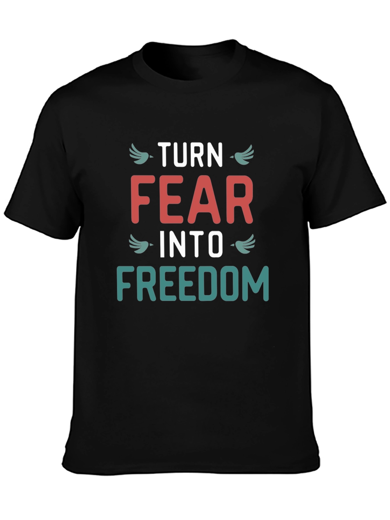 Turn Fear Into Freedom Graphic T-Shirt