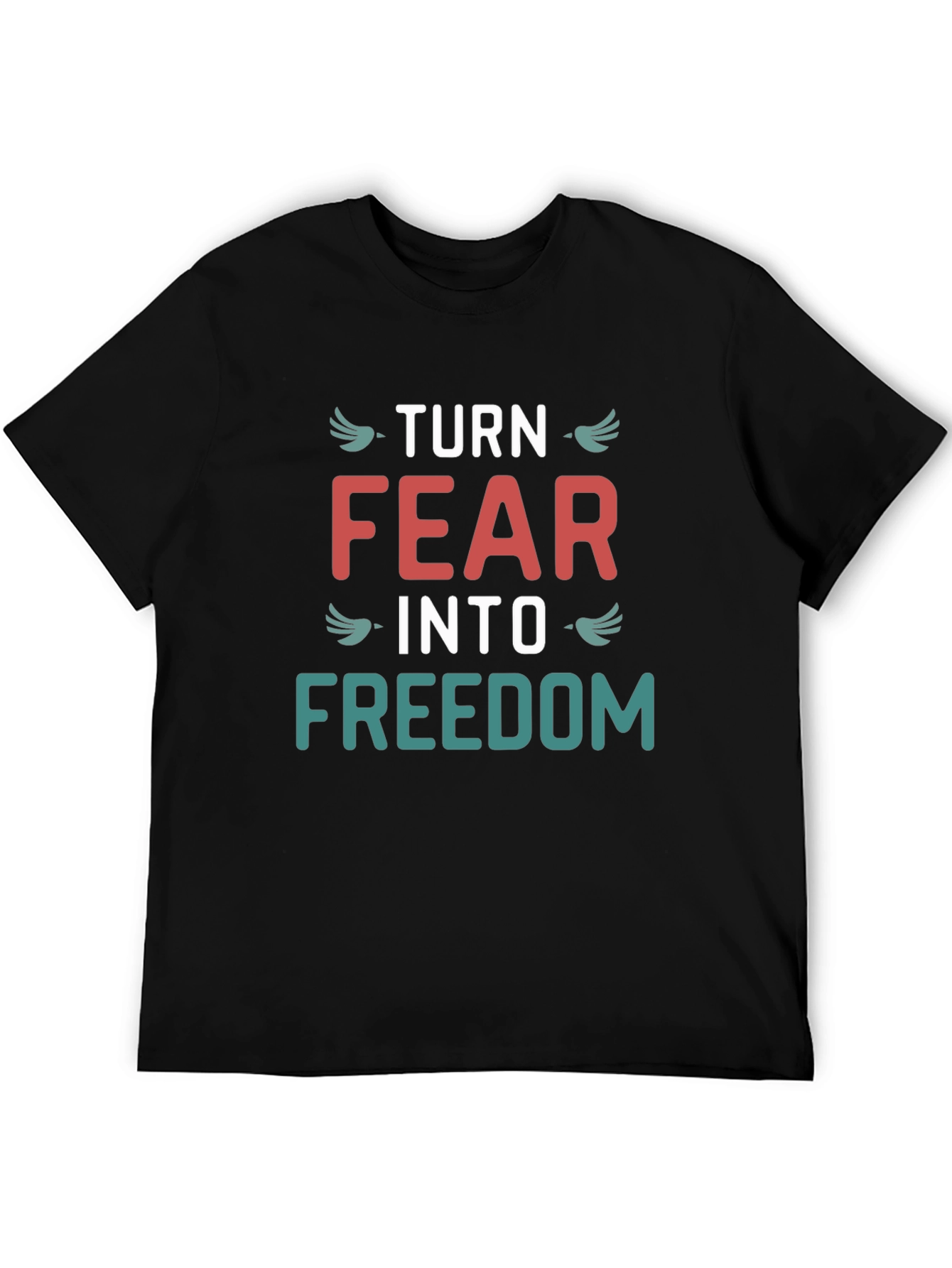 Turn Fear Into Freedom Graphic T-Shirt