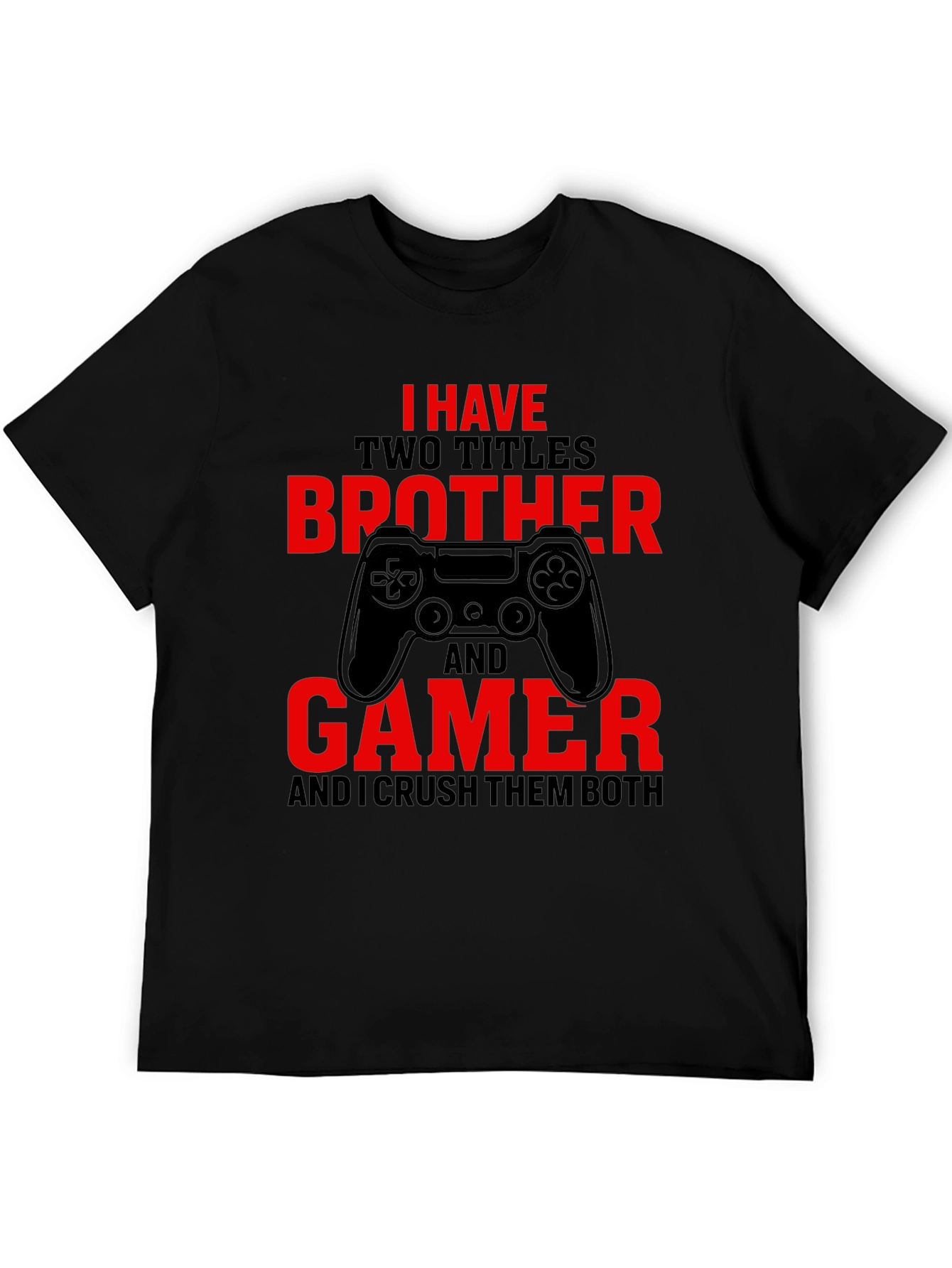 Brother and Gamer T-Shirt - Crush Them Both