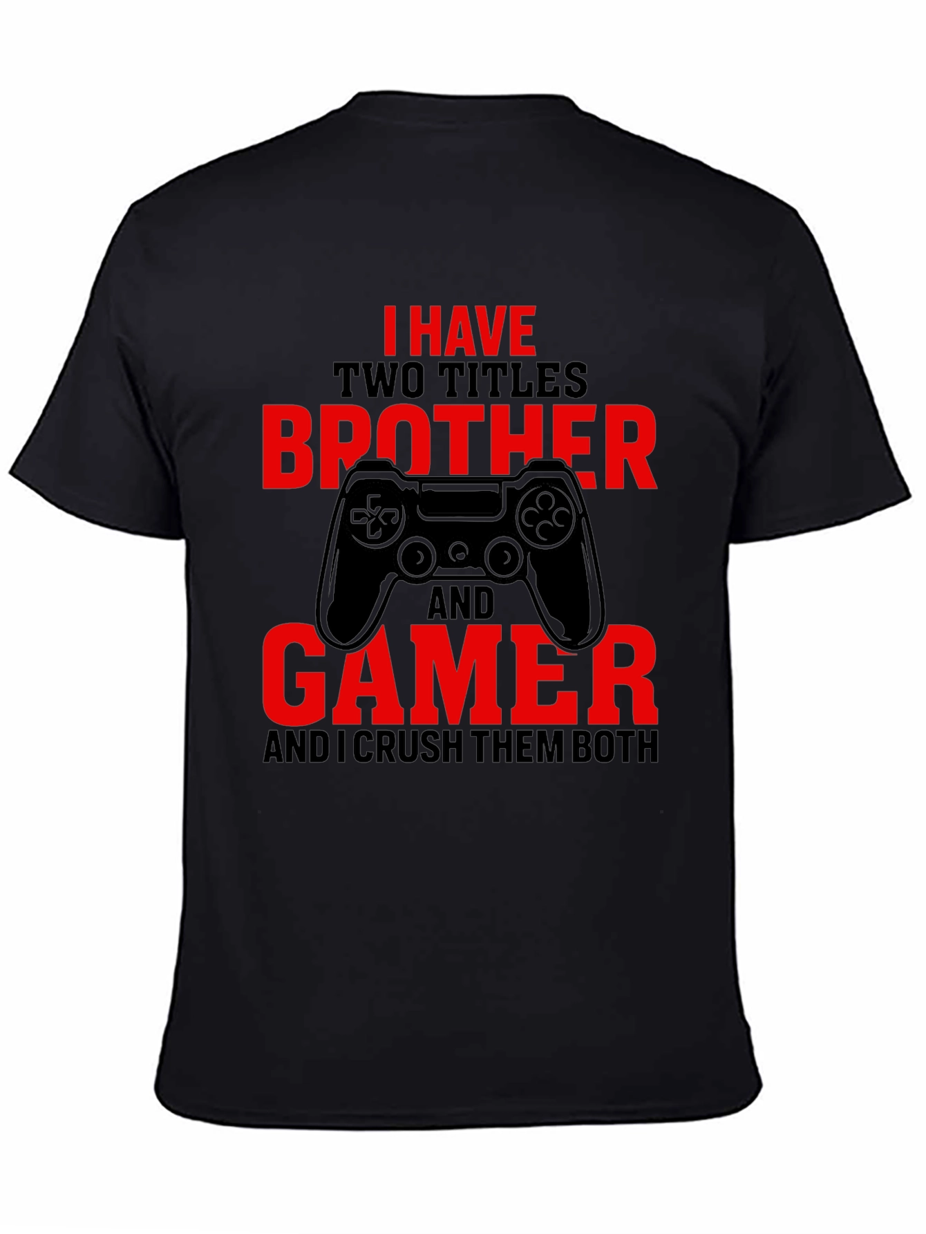 Brother and Gamer T-Shirt - Crush Them Both