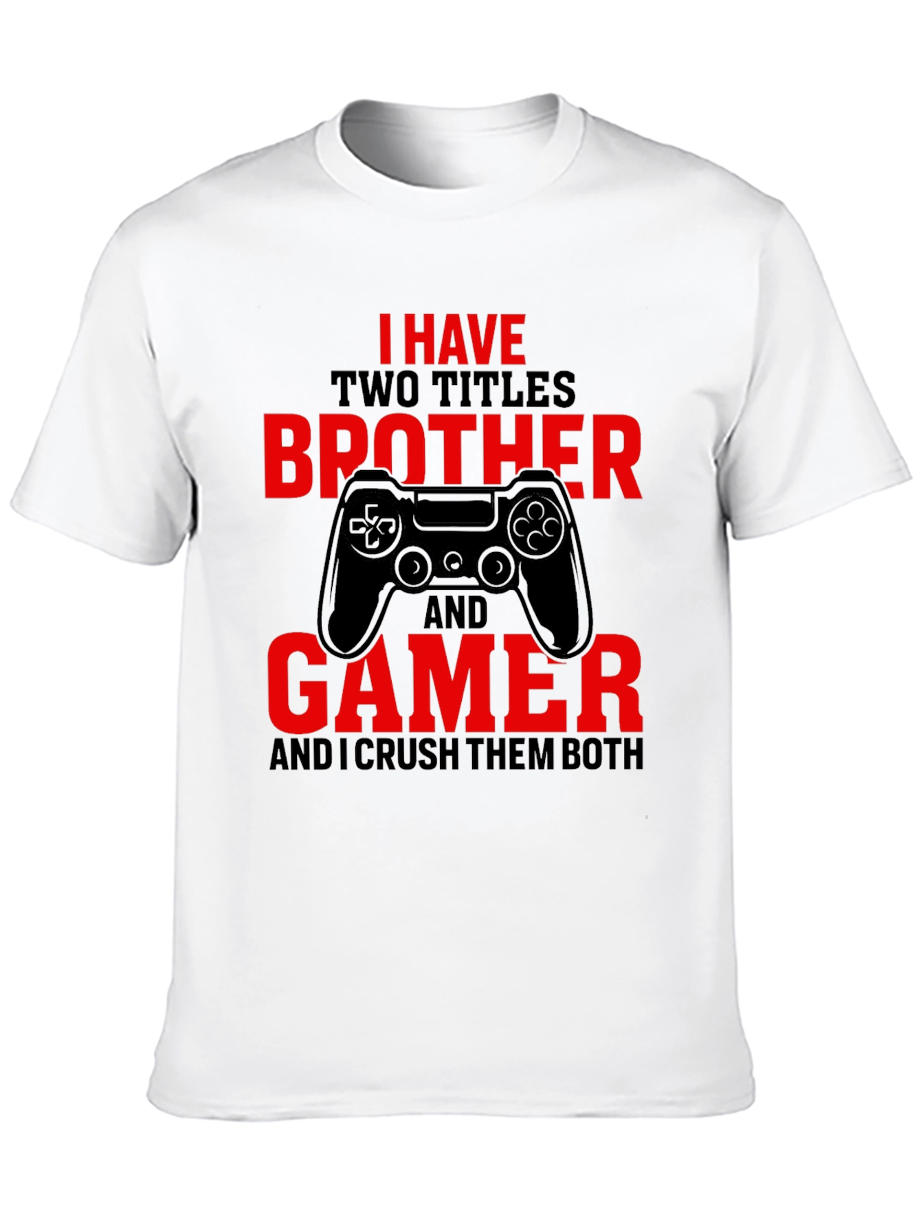 Brother and Gamer T-Shirt - Crush Them Both