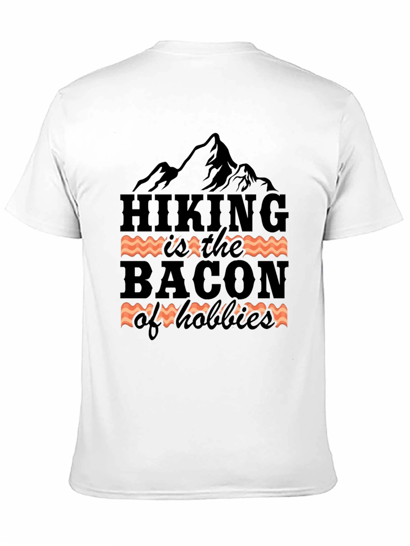 Hiking is the Bacon of Hobbies Graphic T-Shirt