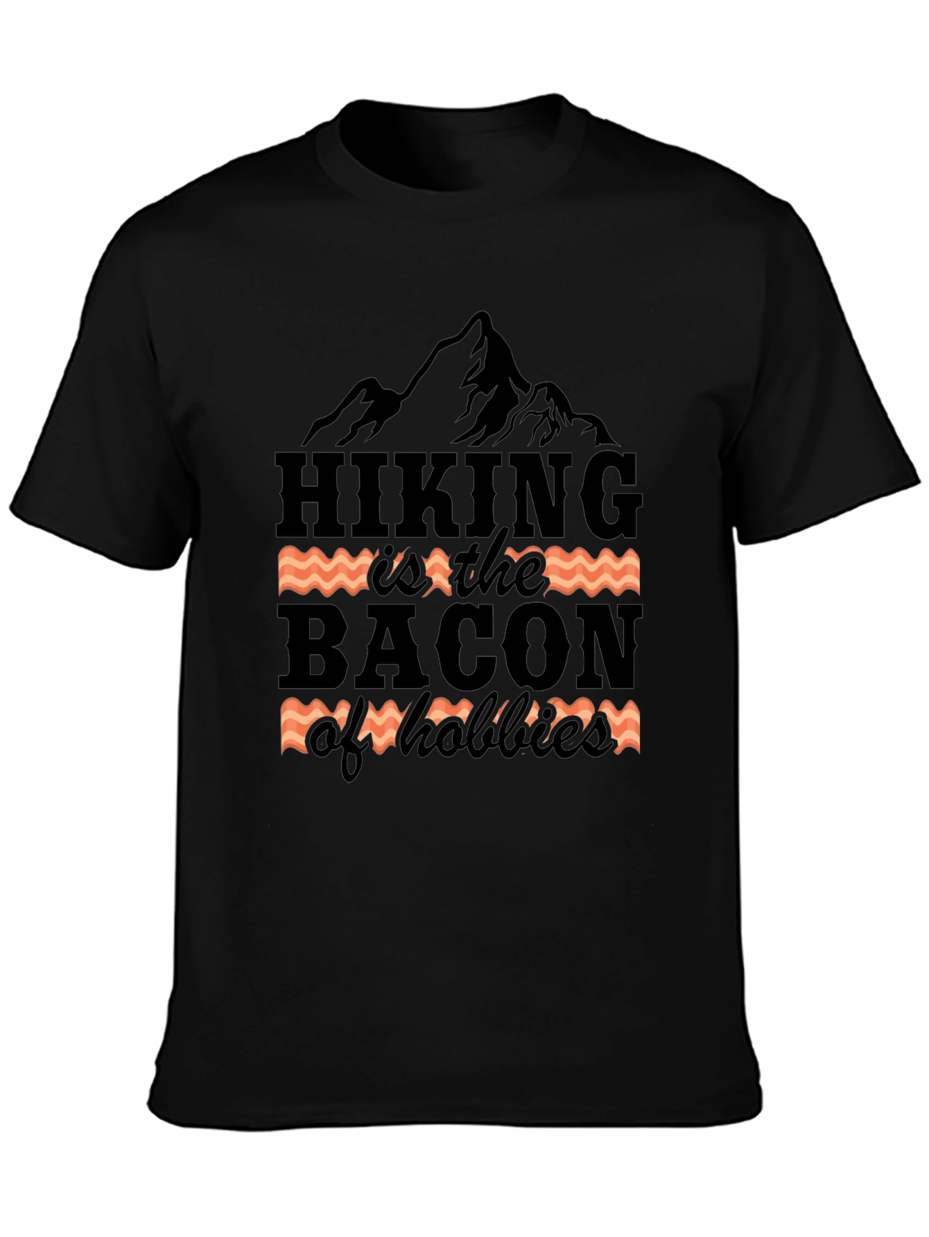 Hiking is the Bacon of Hobbies Graphic T-Shirt
