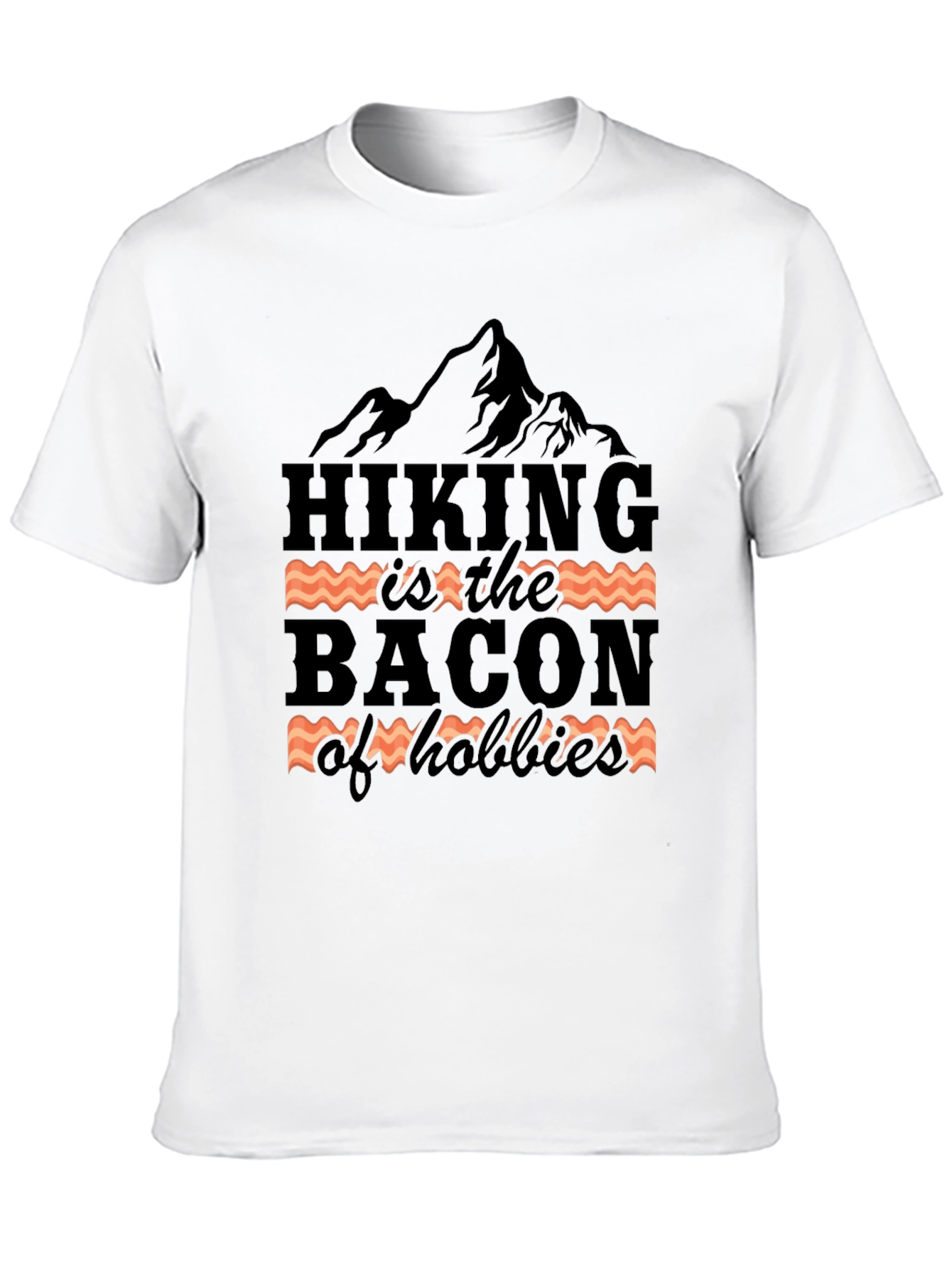 Hiking is the Bacon of Hobbies Graphic T-Shirt