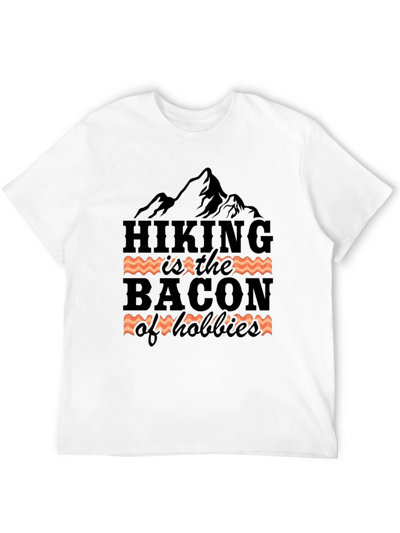 Hiking is the Bacon of Hobbies Graphic T-Shirt