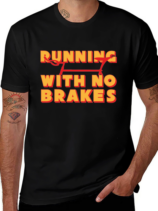 Running With No Brakes Graphic T-Shirt