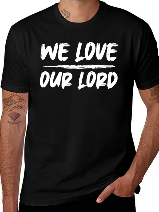 We Love Our Lord Graphic Tee - Black Christian T-Shirt
